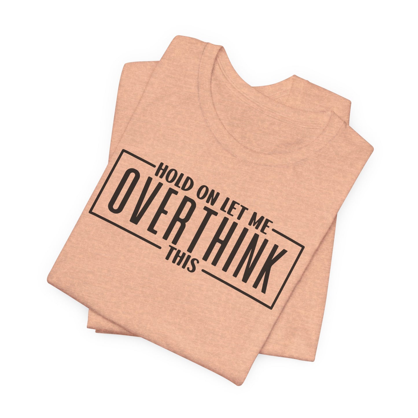 Overthinking in Progress T-Shirt