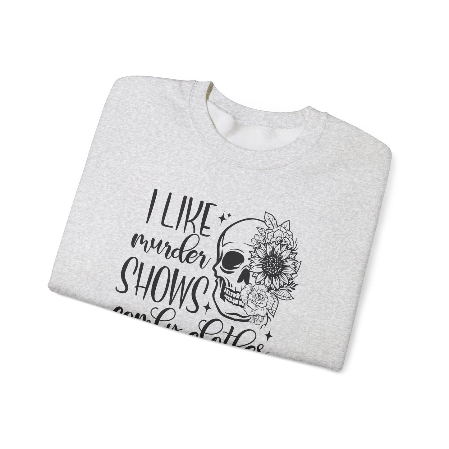 Murder Shows and Comfy Clothes Crewneck Sweatshirt