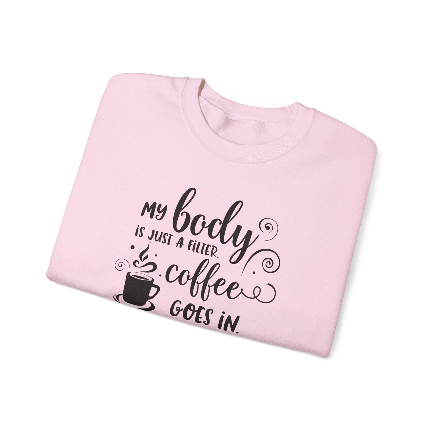 Caffeine In Sarcasm Out Crewneck Sweatshirt