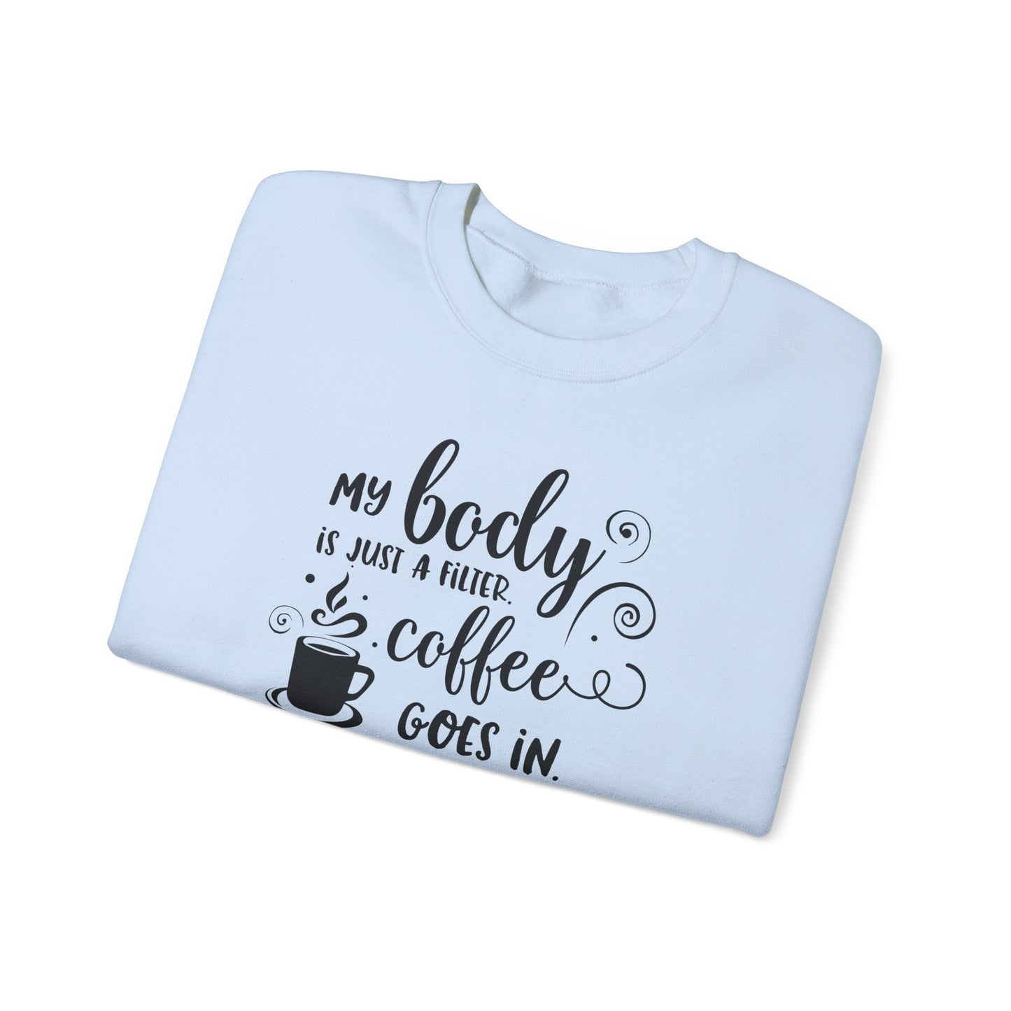 Caffeine In Sarcasm Out Crewneck Sweatshirt