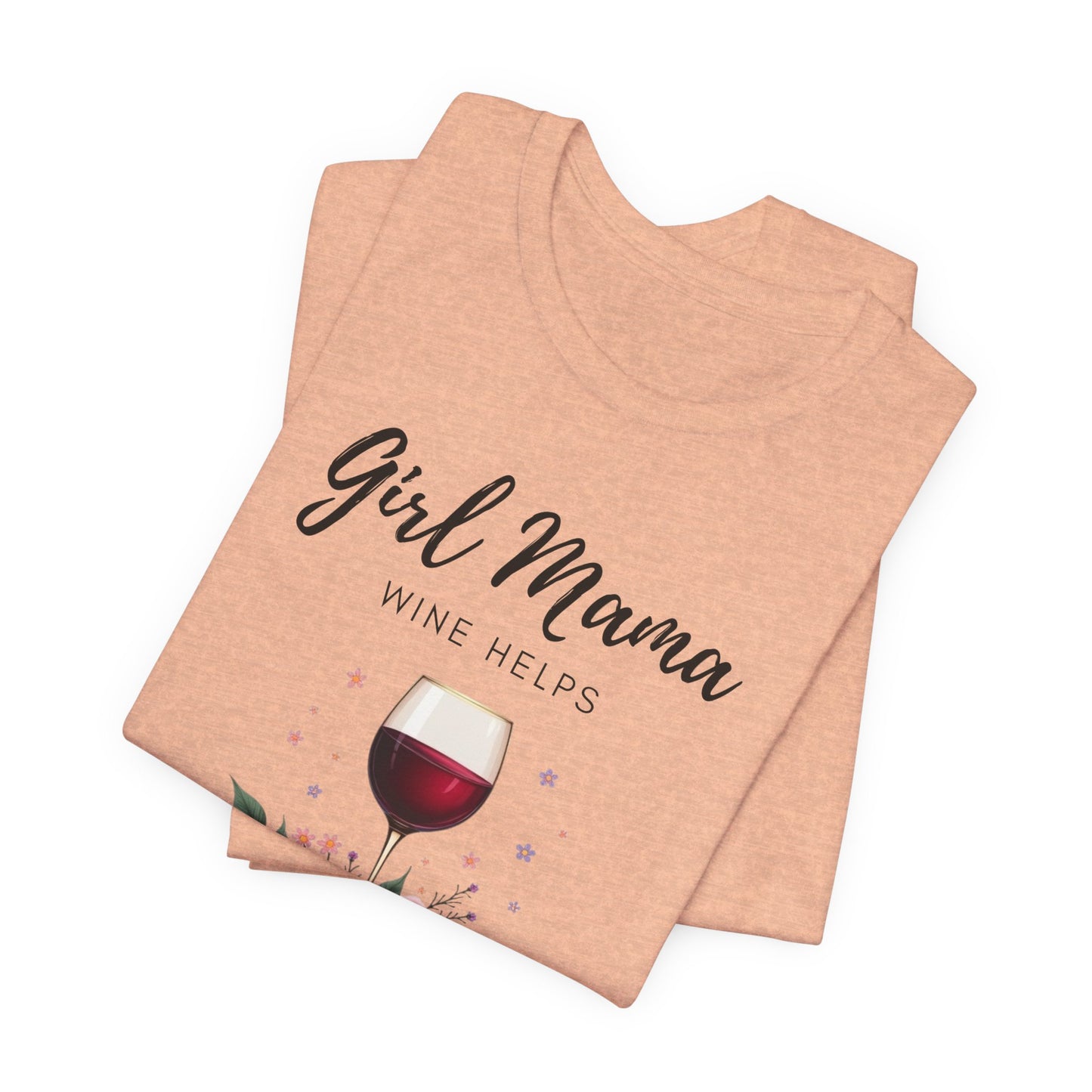 Wine Helps T-Shirt