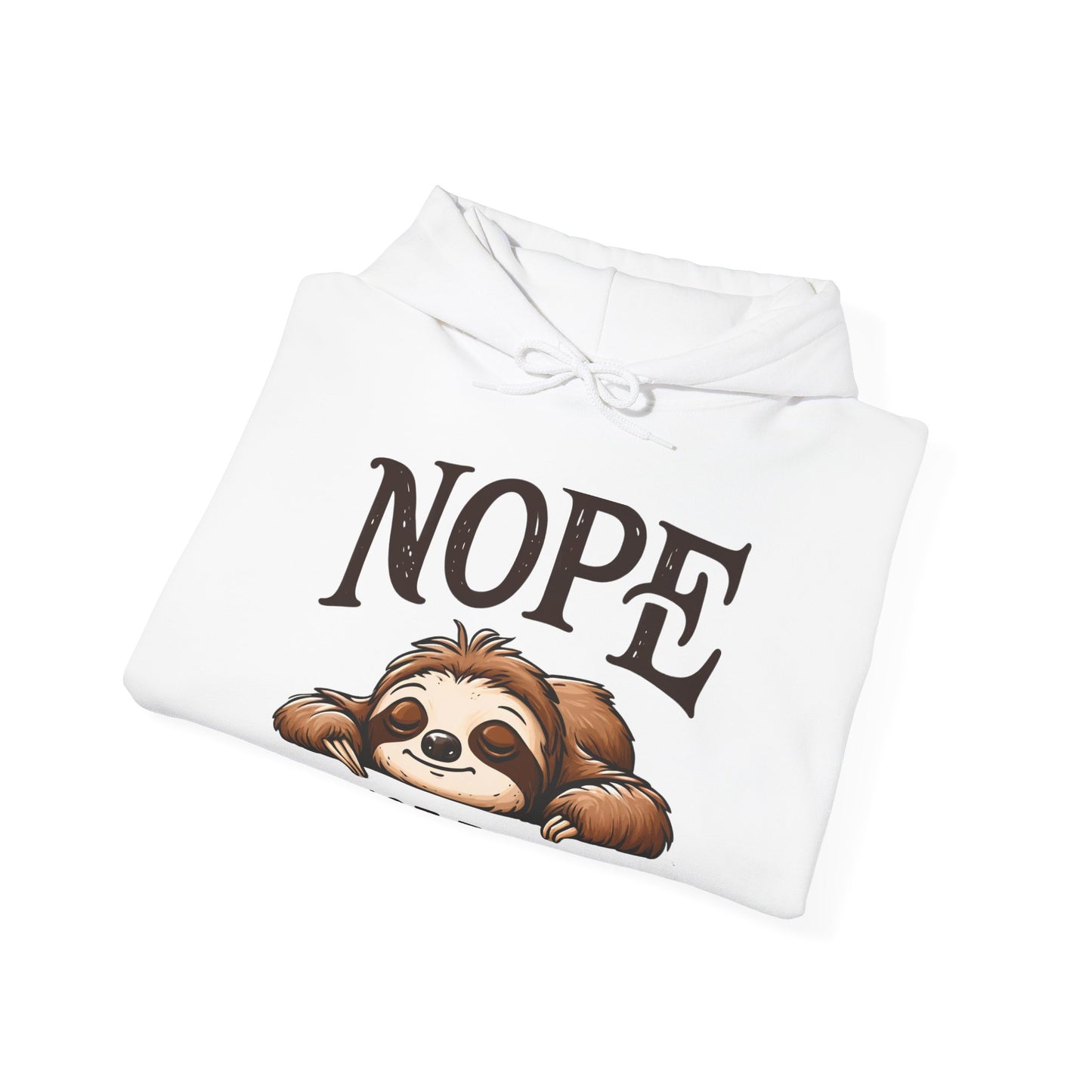 Nope Not Today Hooded Sweatshirt