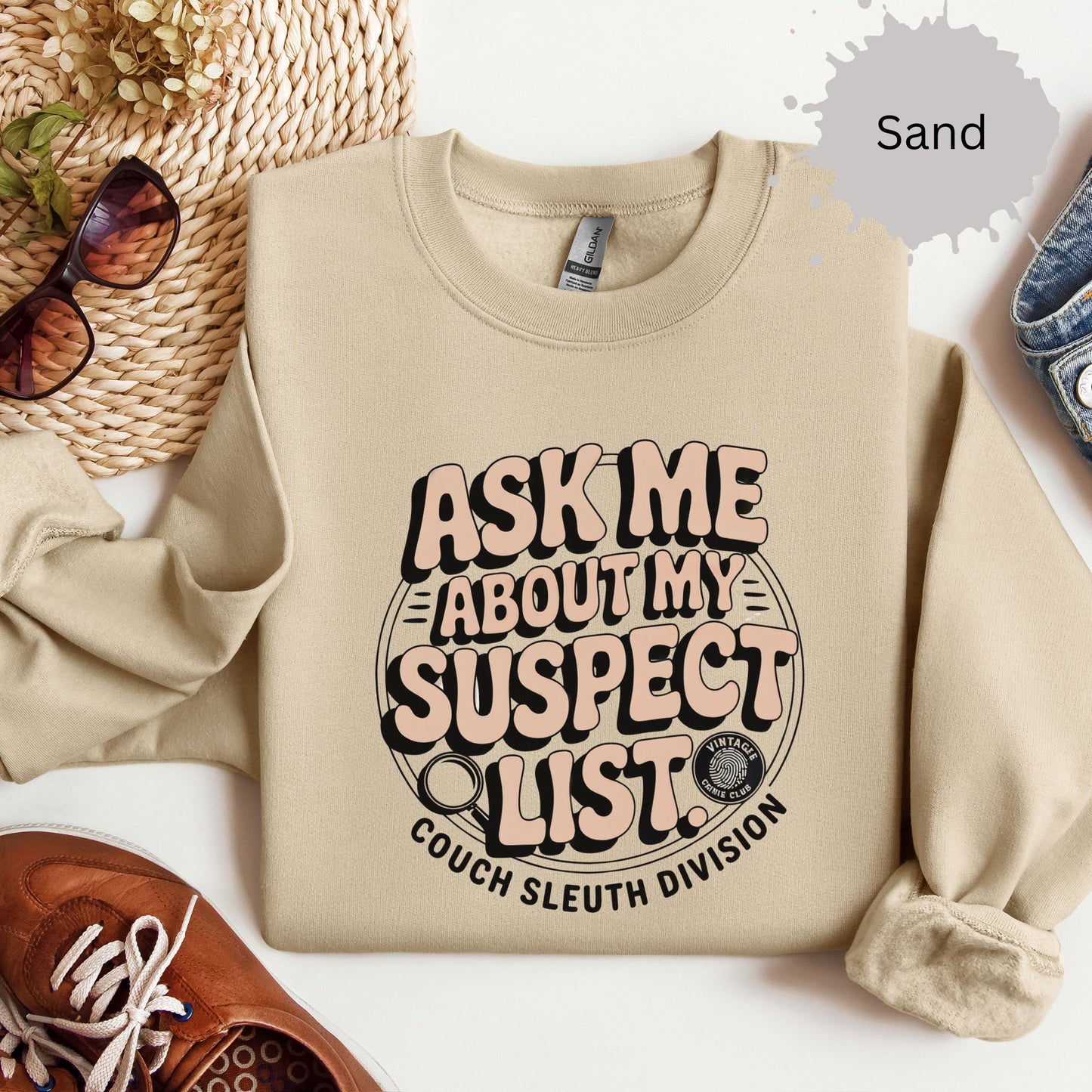 Ask Me About My Suspect List Crewneck