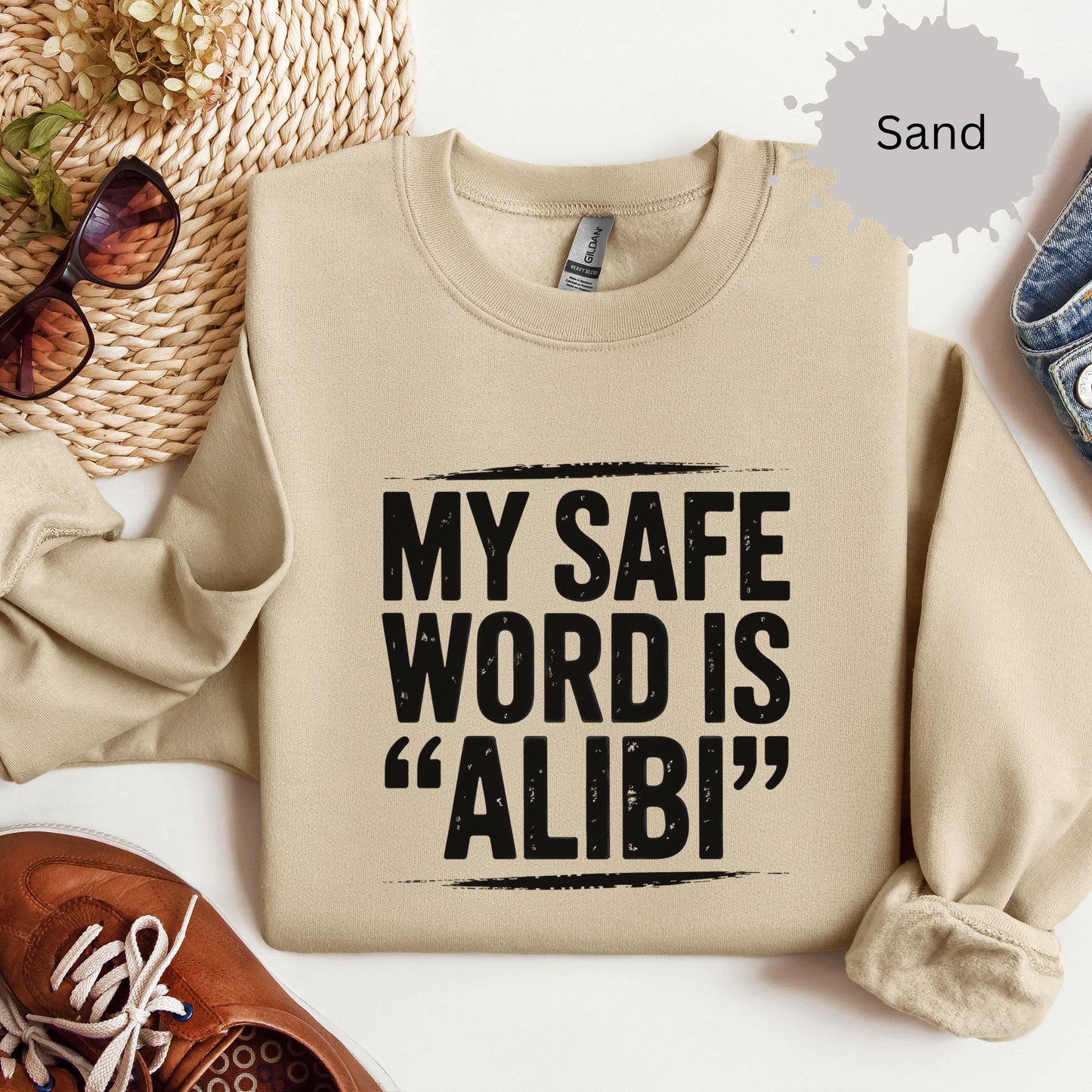 My Safe Word is Alibi Sweatshirt