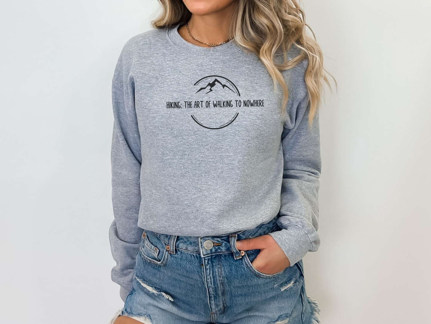 Hiking is the Art of Walking to Nowhere, Pullover Crewneck Sweatshirt