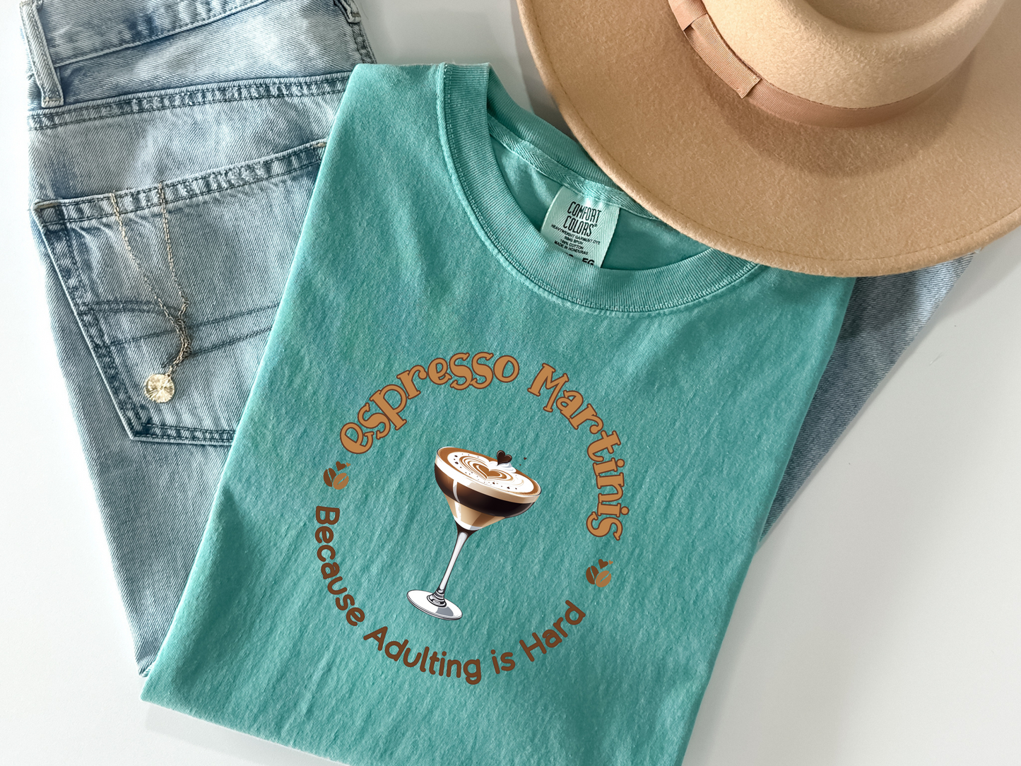 Espresso Martinis Because Adulting is Hard Comfort Colors Crewneck Tshirt