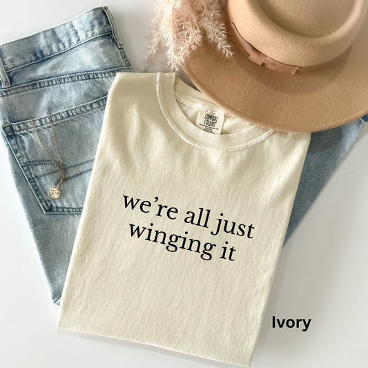 Were All Just Winging It TShirt