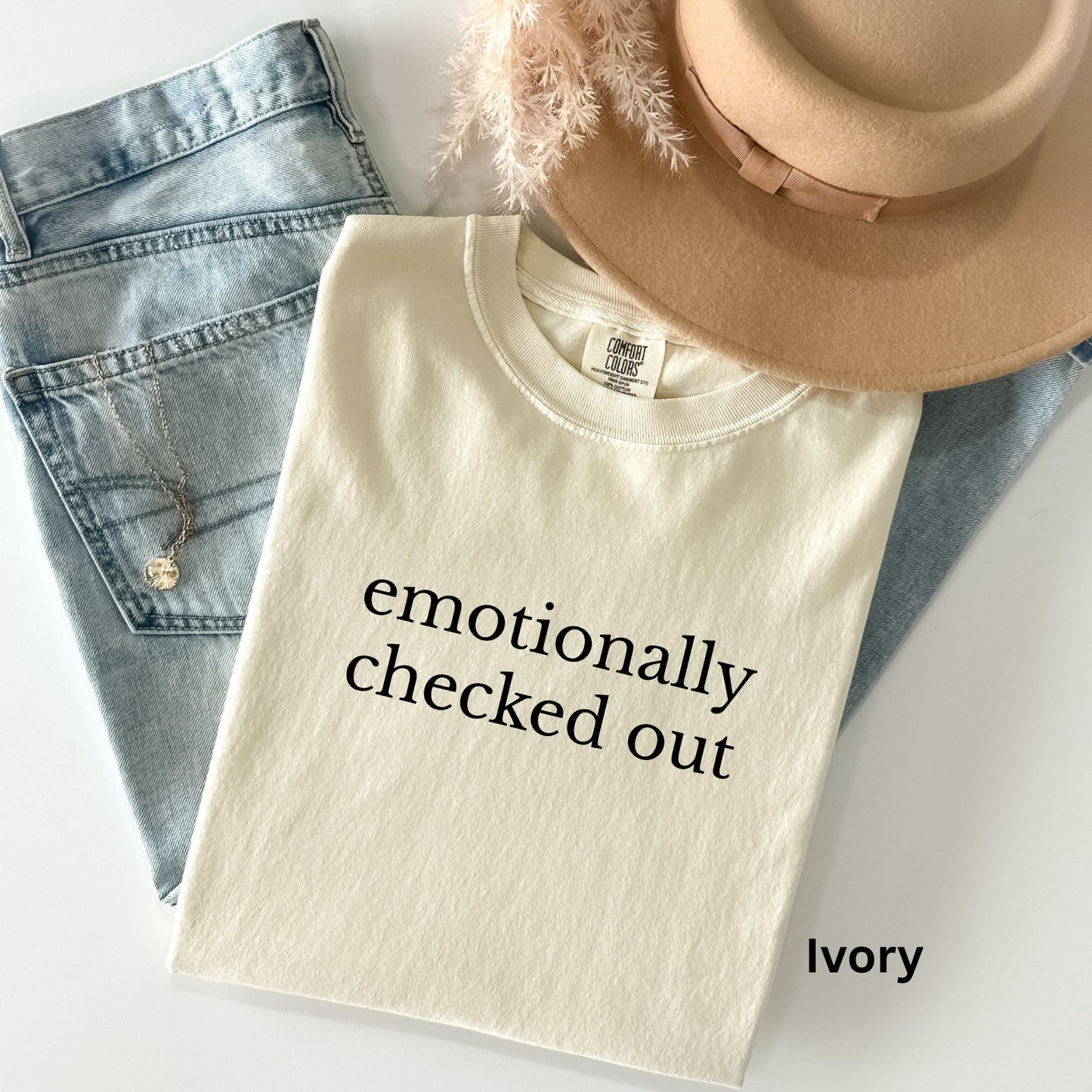 Emotionally Checked Out TShirt