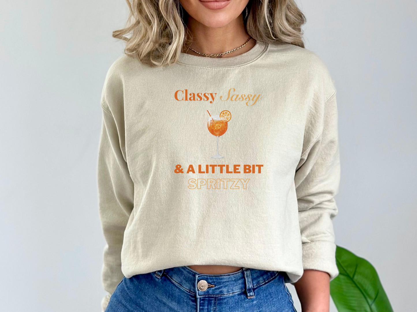 Classy, Sassy and a Little Bit Spritzy Pullover Crewneck Sweatshirt