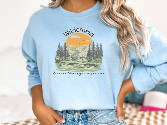 Wilderness, Because Therapy is Expensive Pullover Crewneck Sweatshirt