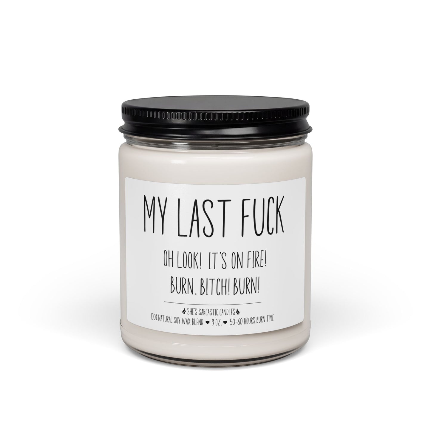 My Last F*ck Is On Fire Scented Soy Candle