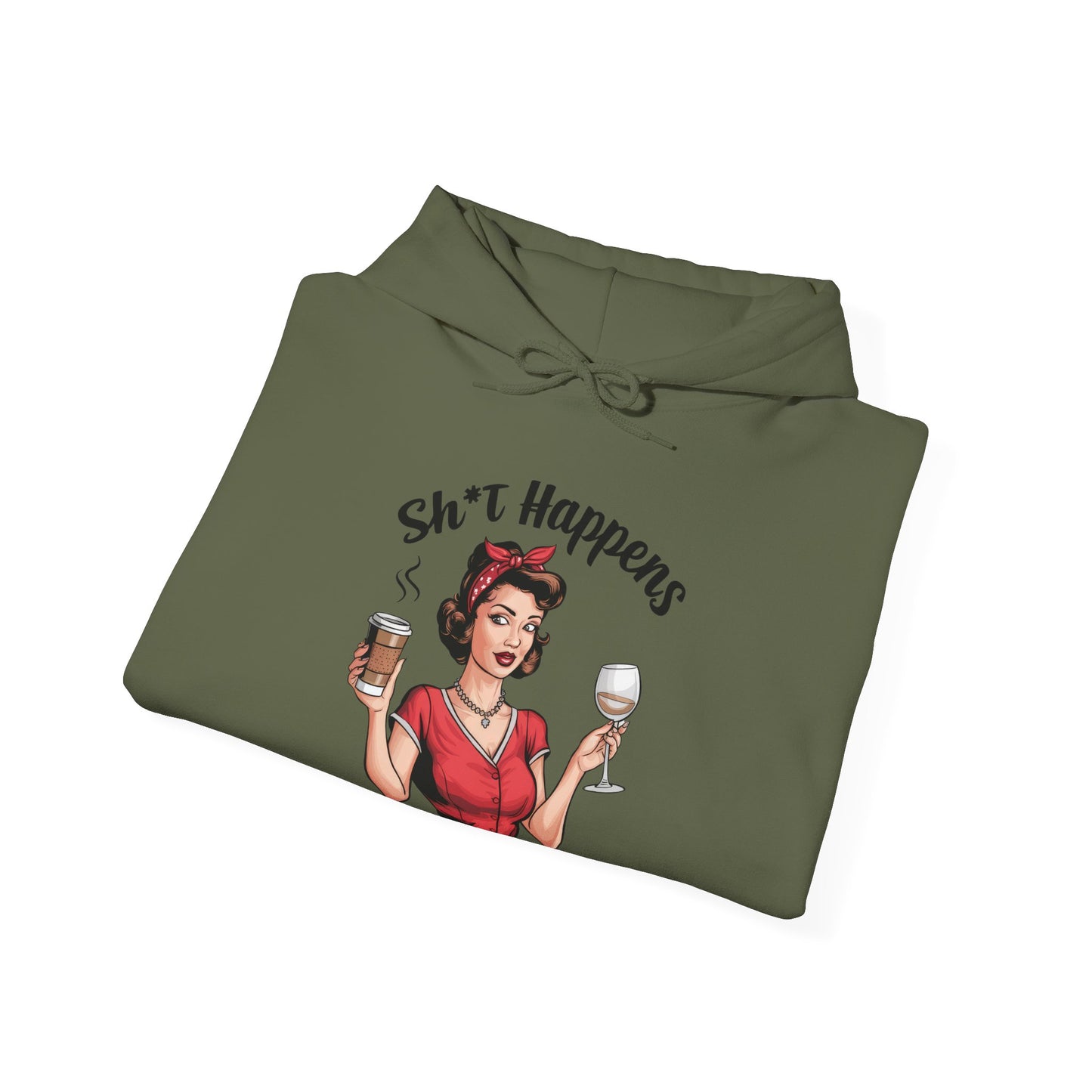 Shit Happens Hooded Sweatshirt