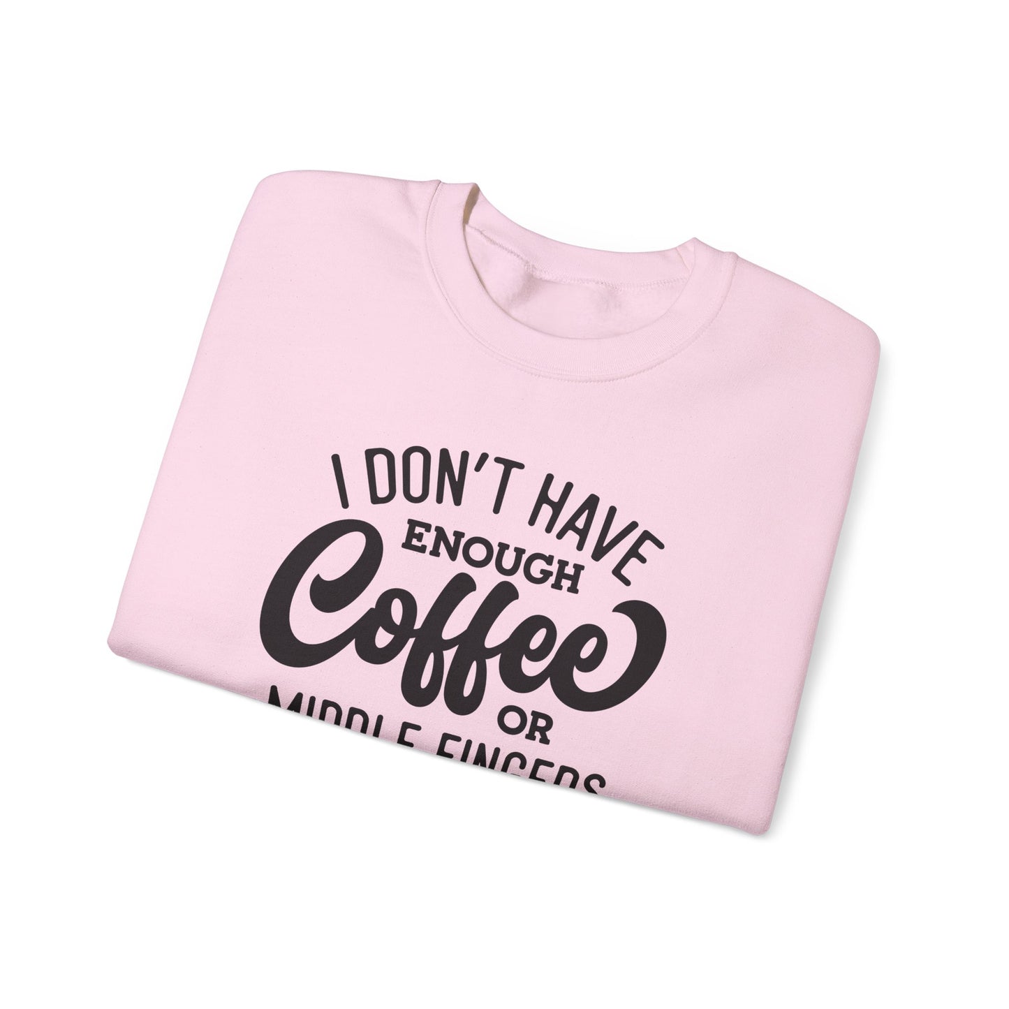 Not Enough Coffee Or Patience Crewneck Sweatshirt