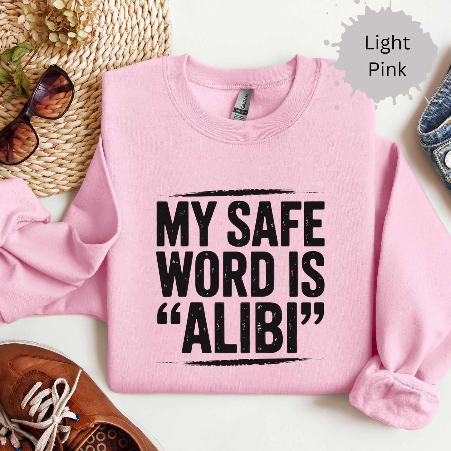 My Safe Word is Alibi Sweatshirt