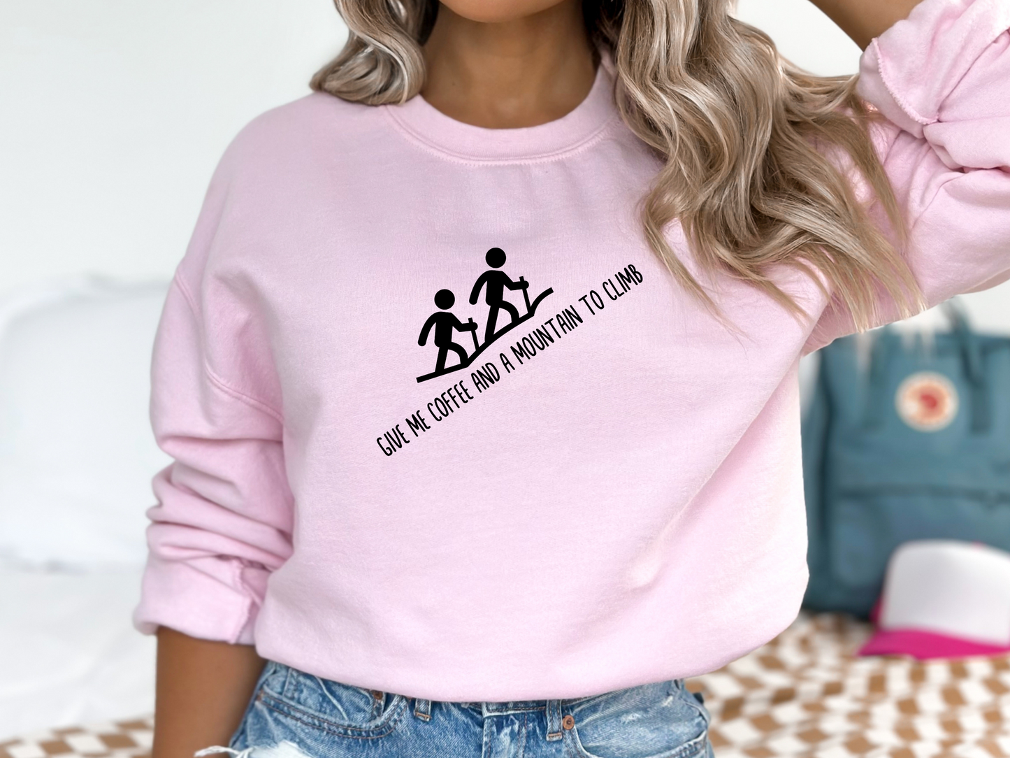 Give Me Coffee and a Mountain to Climb, Pullover Crewneck Sweatshirt