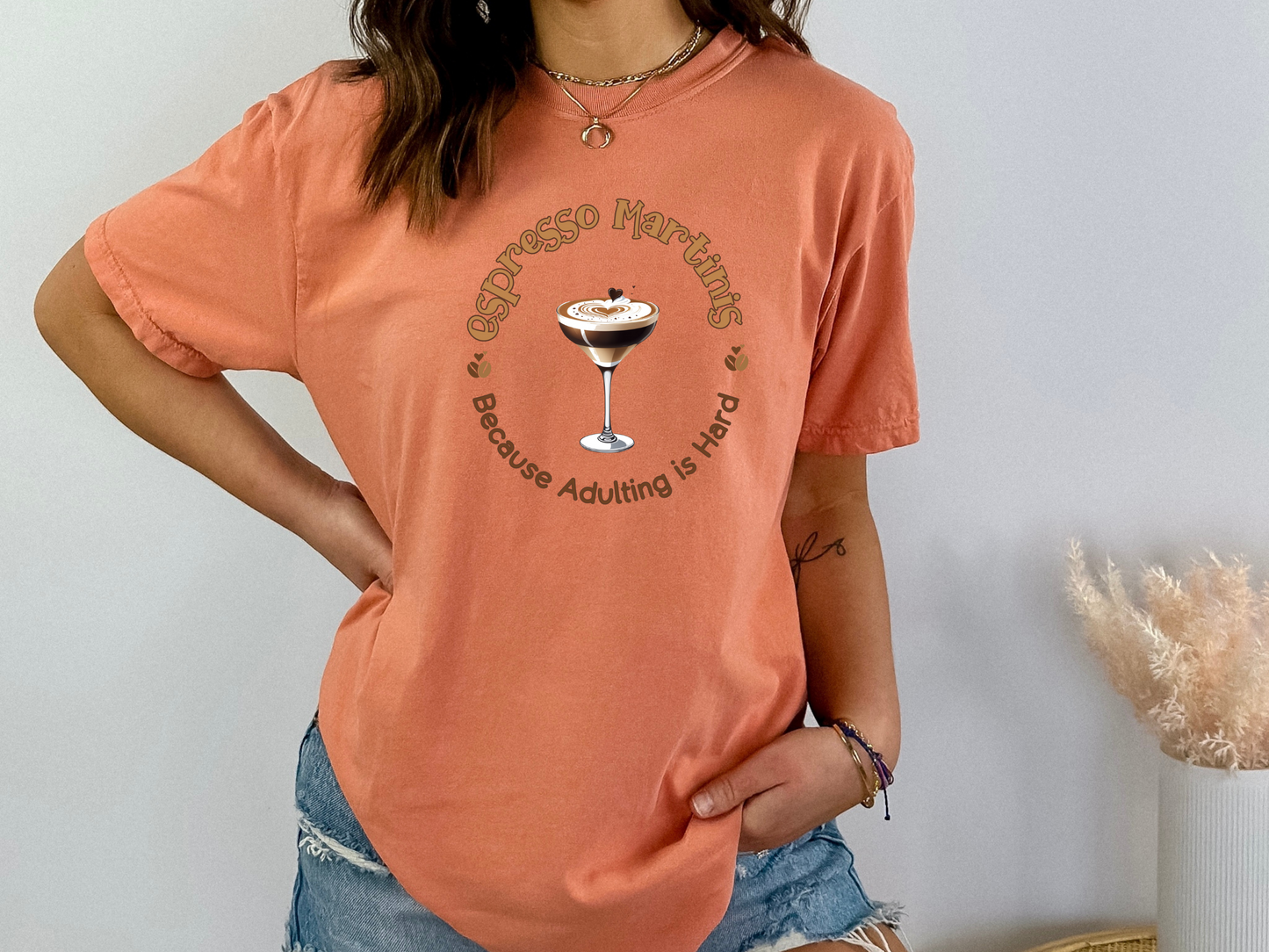 Espresso Martinis Because Adulting is Hard Comfort Colors Crewneck Tshirt