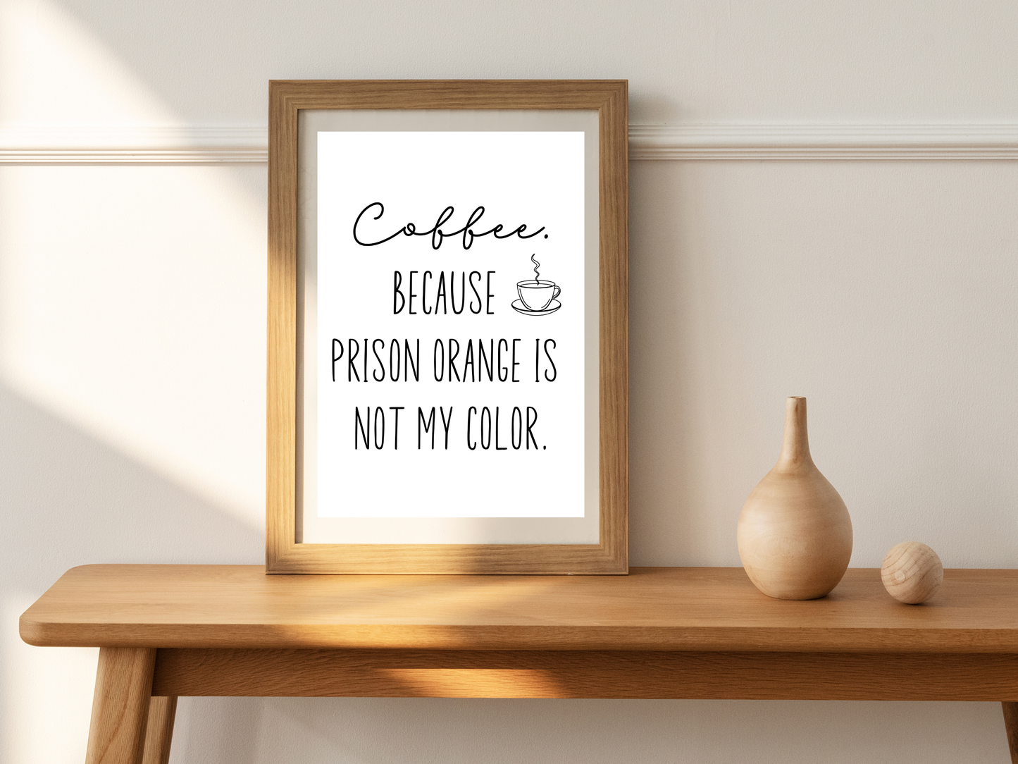 Coffee Because Prison Orange Printable Wall Art