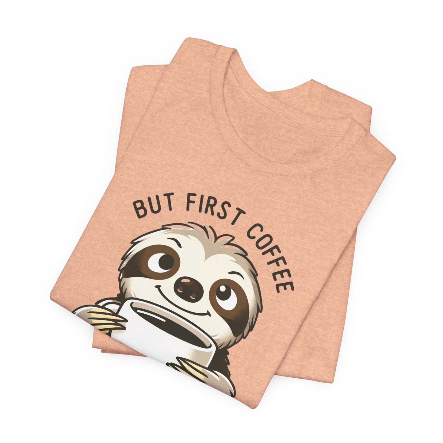 Coffee First Sloth T-Shirt