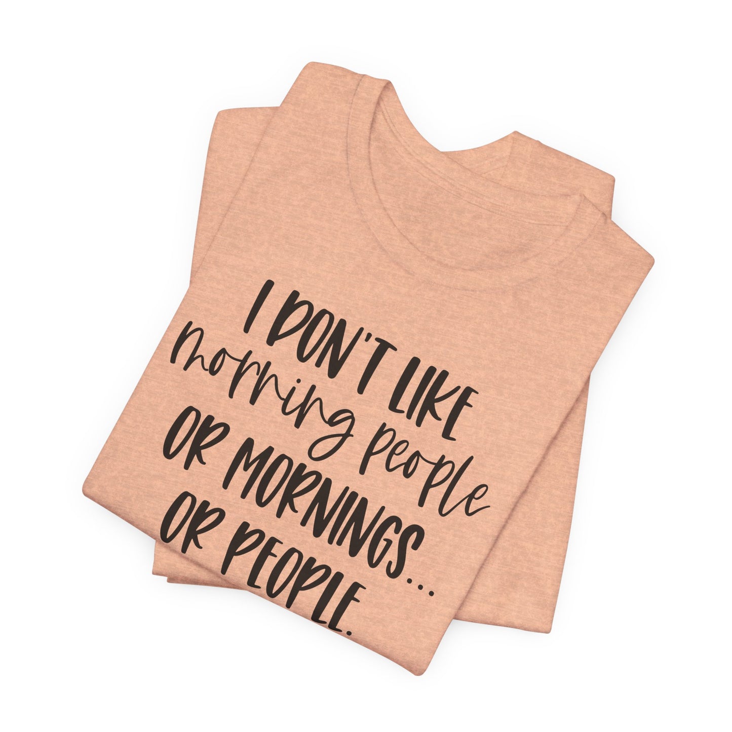 Don't Like Morning People T-Shirt