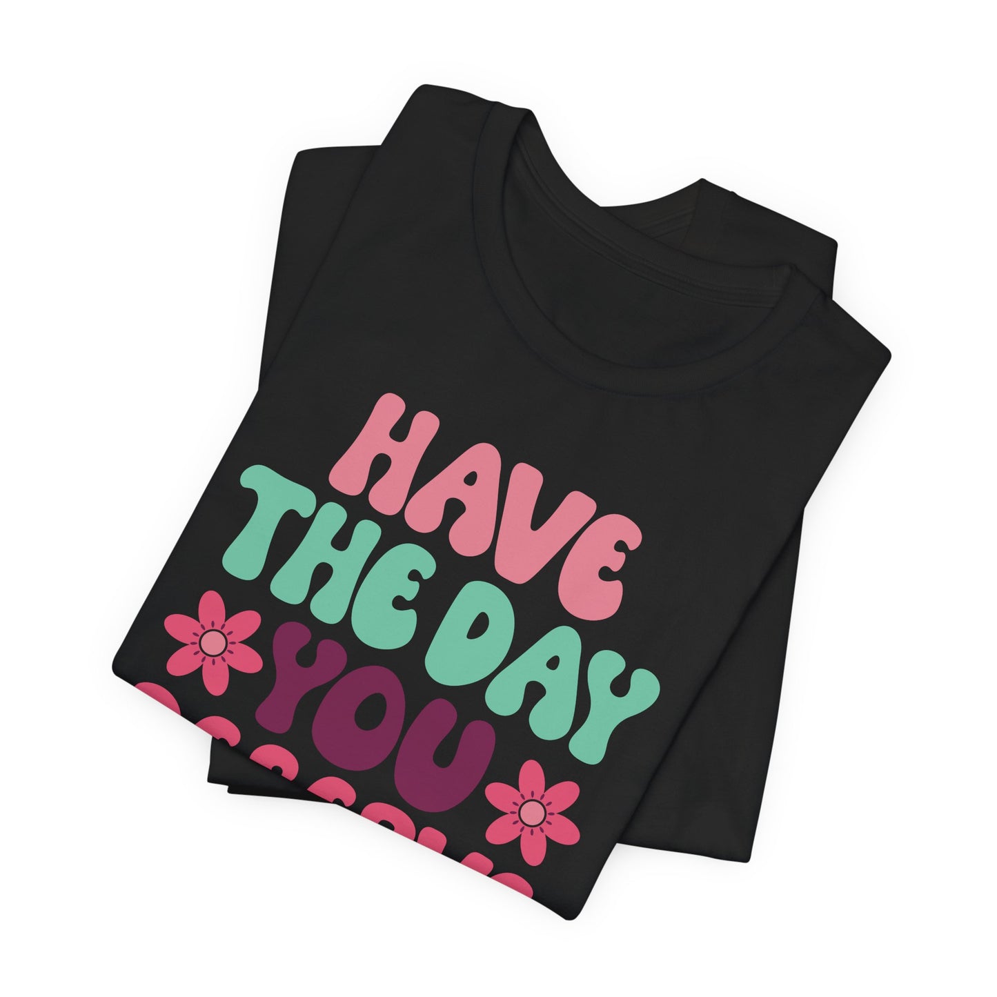 The Day You Deserve Retro T-Shirt