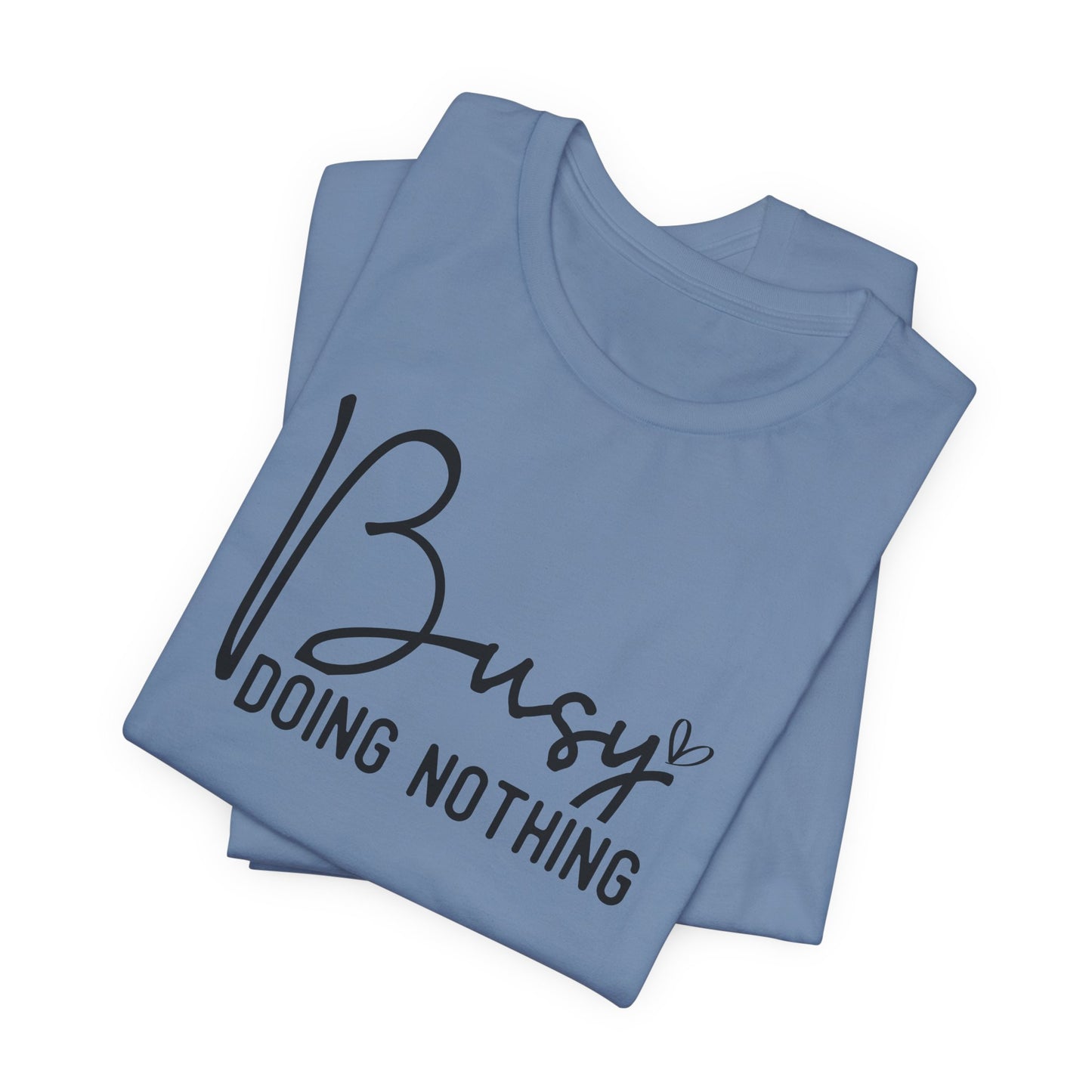 Busy Doing Nothing T-Shirt