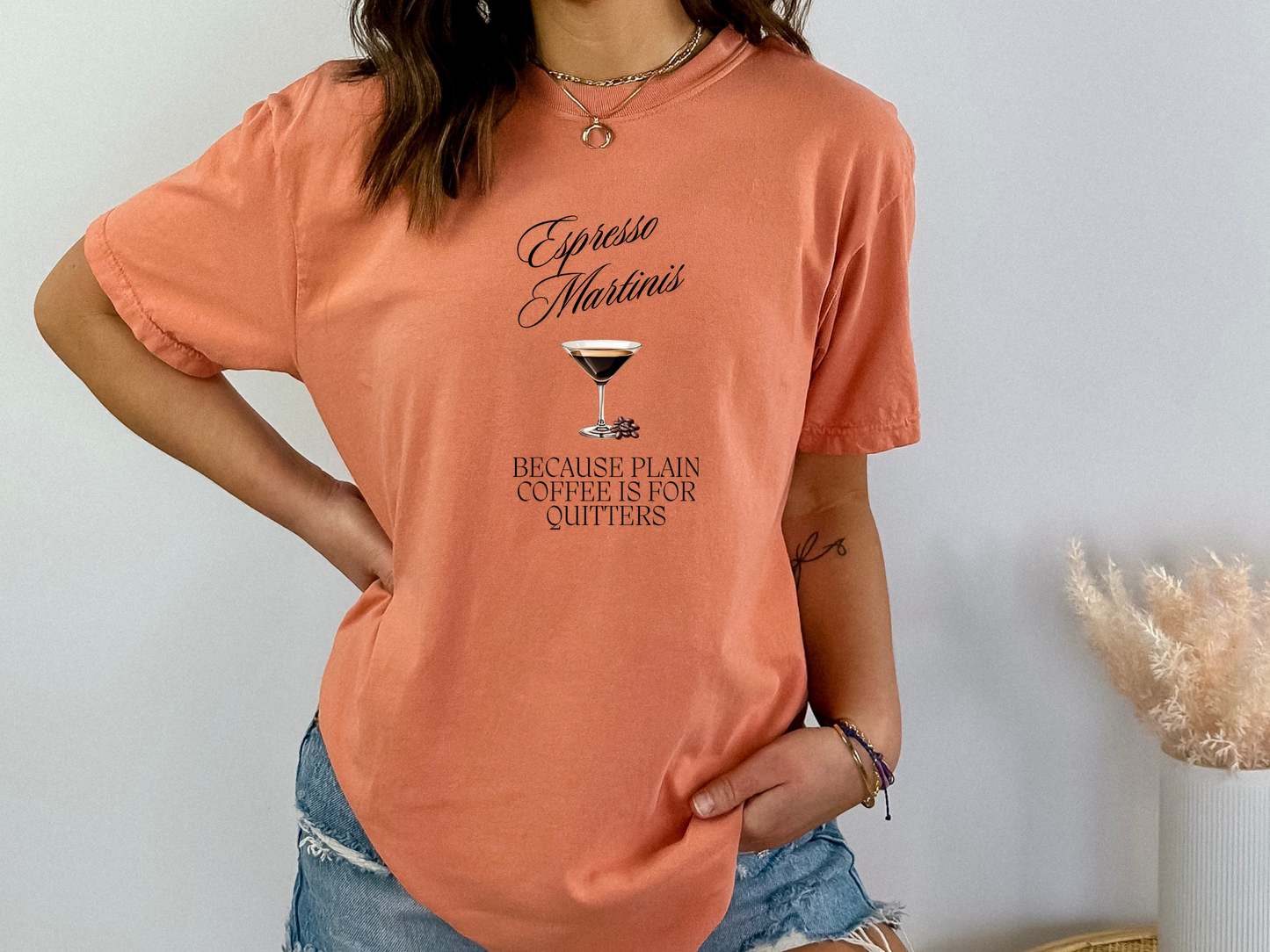 Espresso Martinis, Because Plain Coffee is for Quitters Comfort Colors Crewneck Tshirt