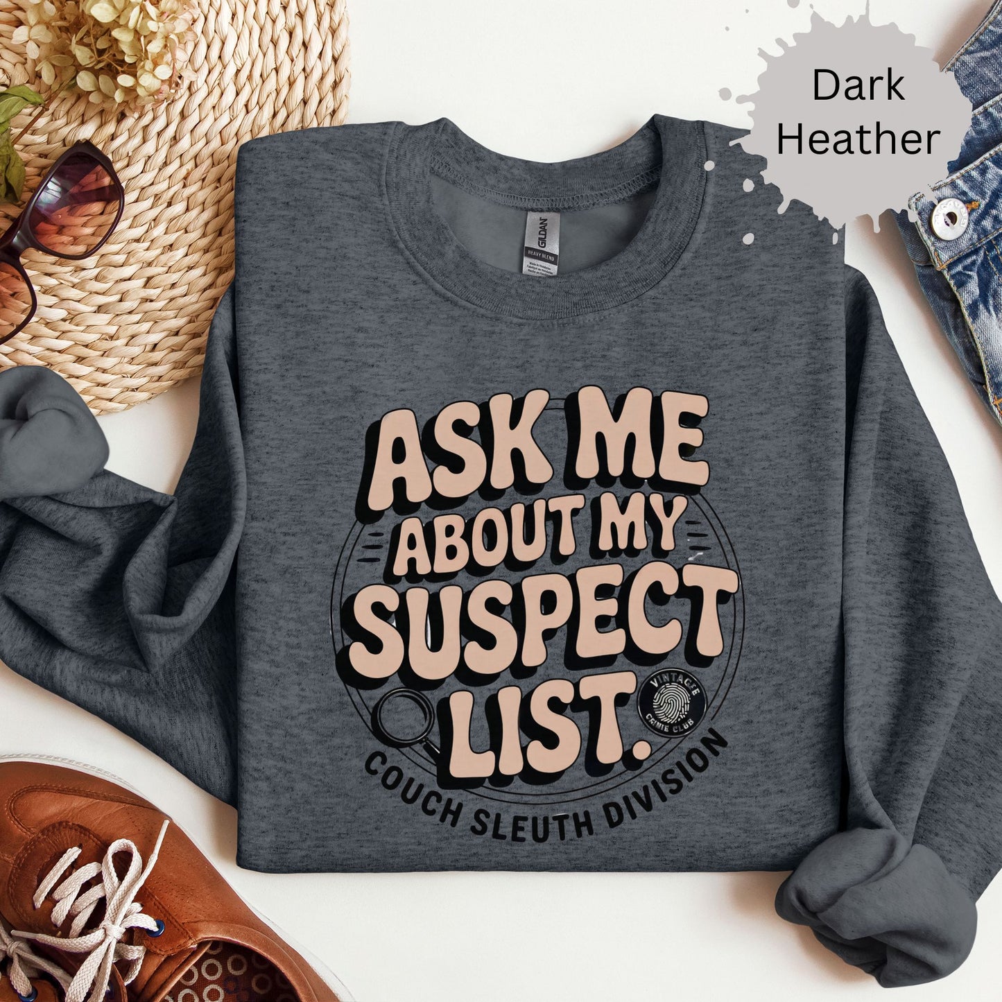 Ask Me About My Suspect List Crewneck