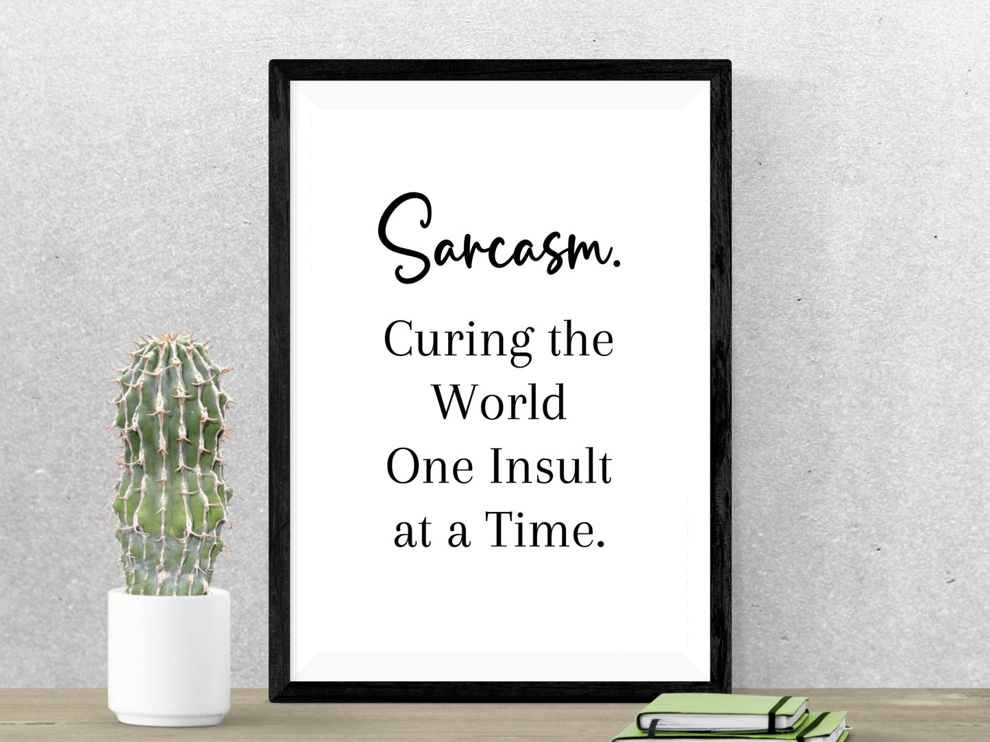 Sarcasm Curing the World Funny Printable Wall Art