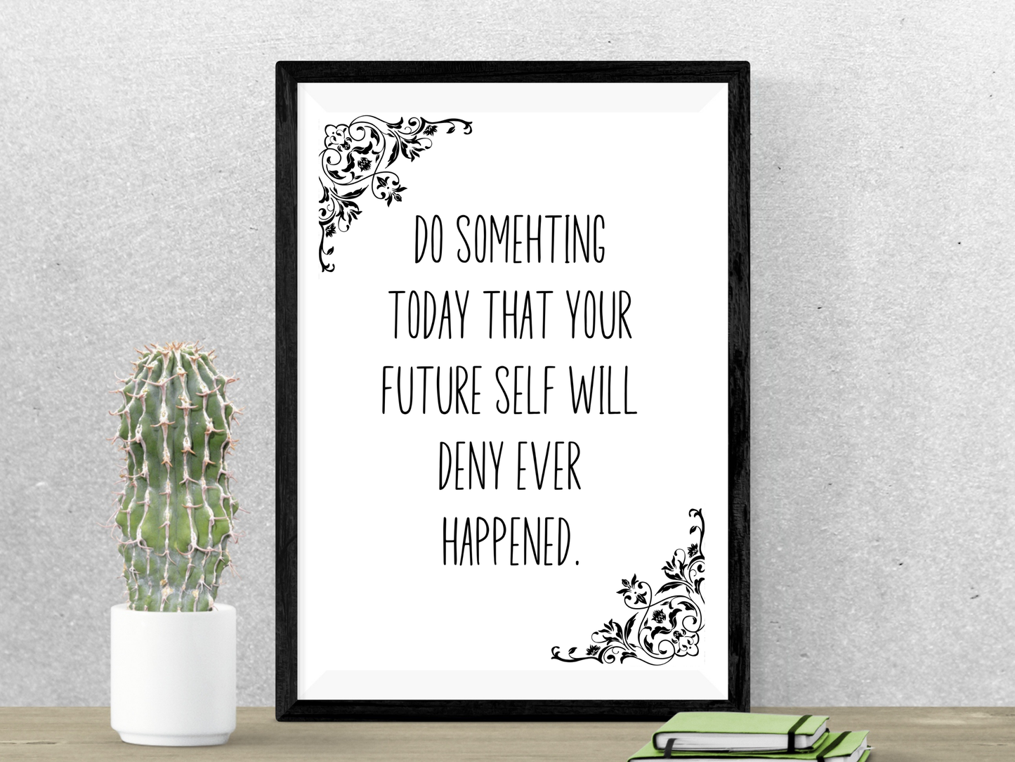 Future Self Will Deny It Printable Wall Art