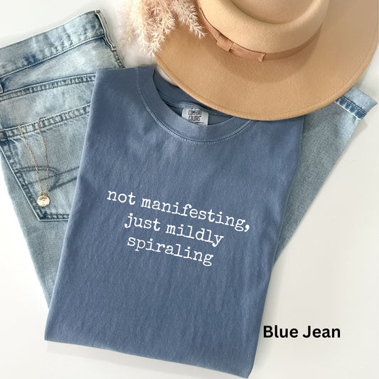 Not Manifesting TShirt