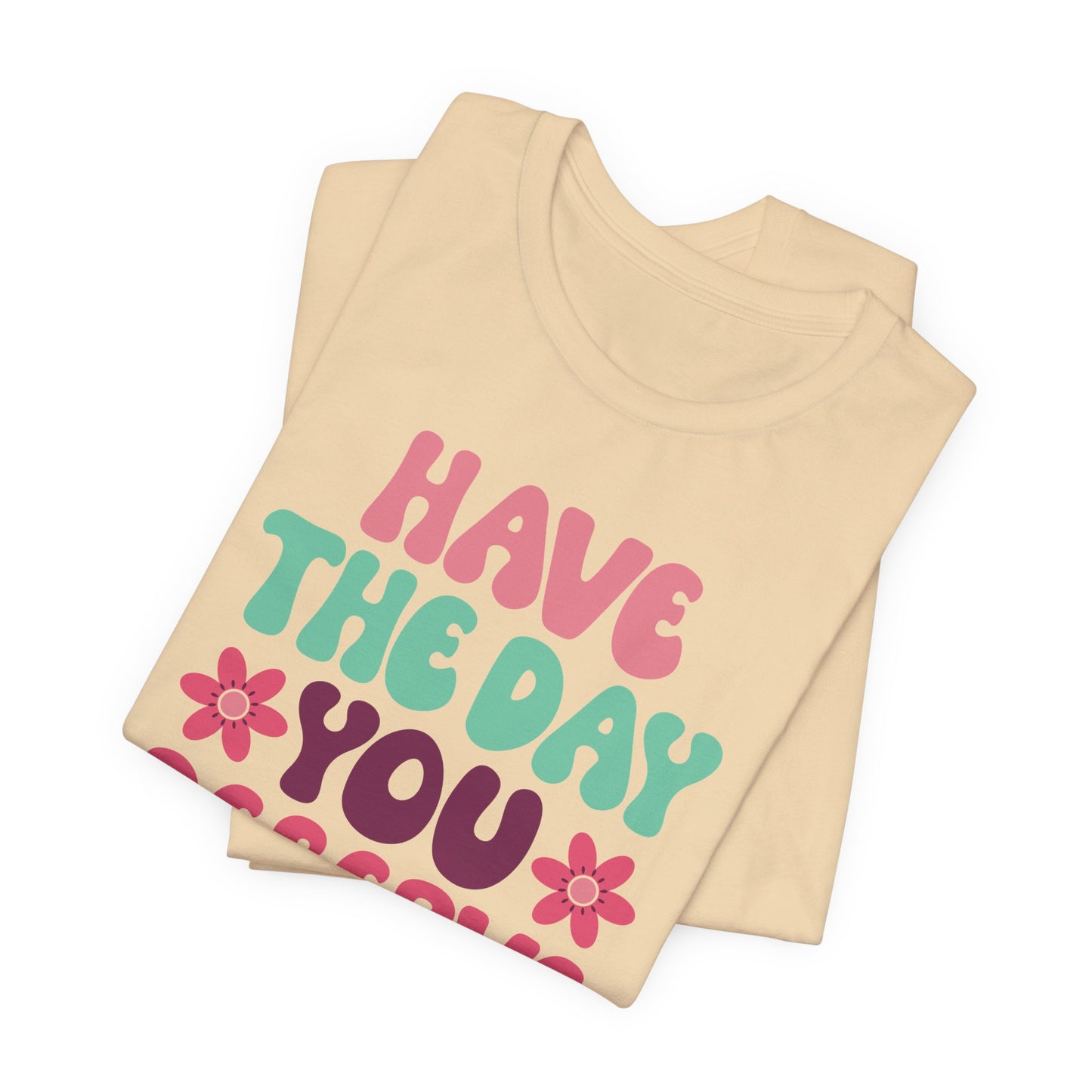 The Day You Deserve Retro T-Shirt