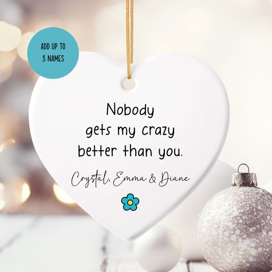 You Get My Crazy Ceramic Ornament