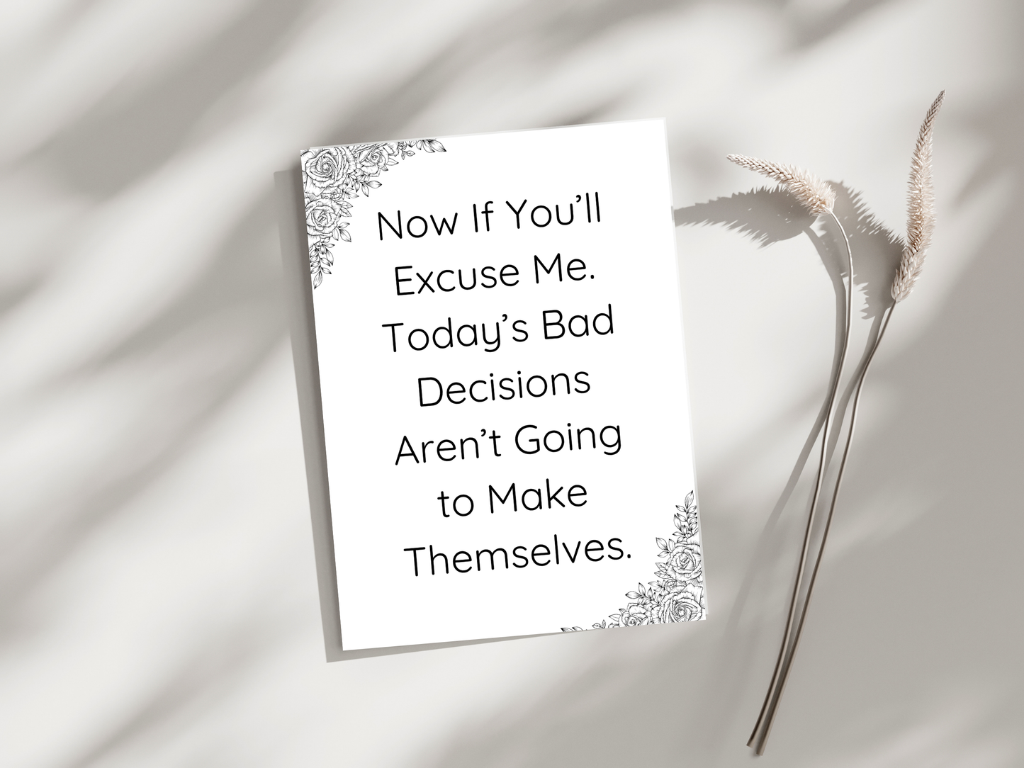 Bad Decisions Aren’t Going to Make Themselves Printable Wall Art