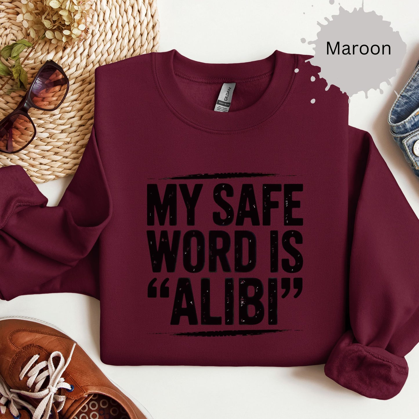 My Safe Word is Alibi Sweatshirt