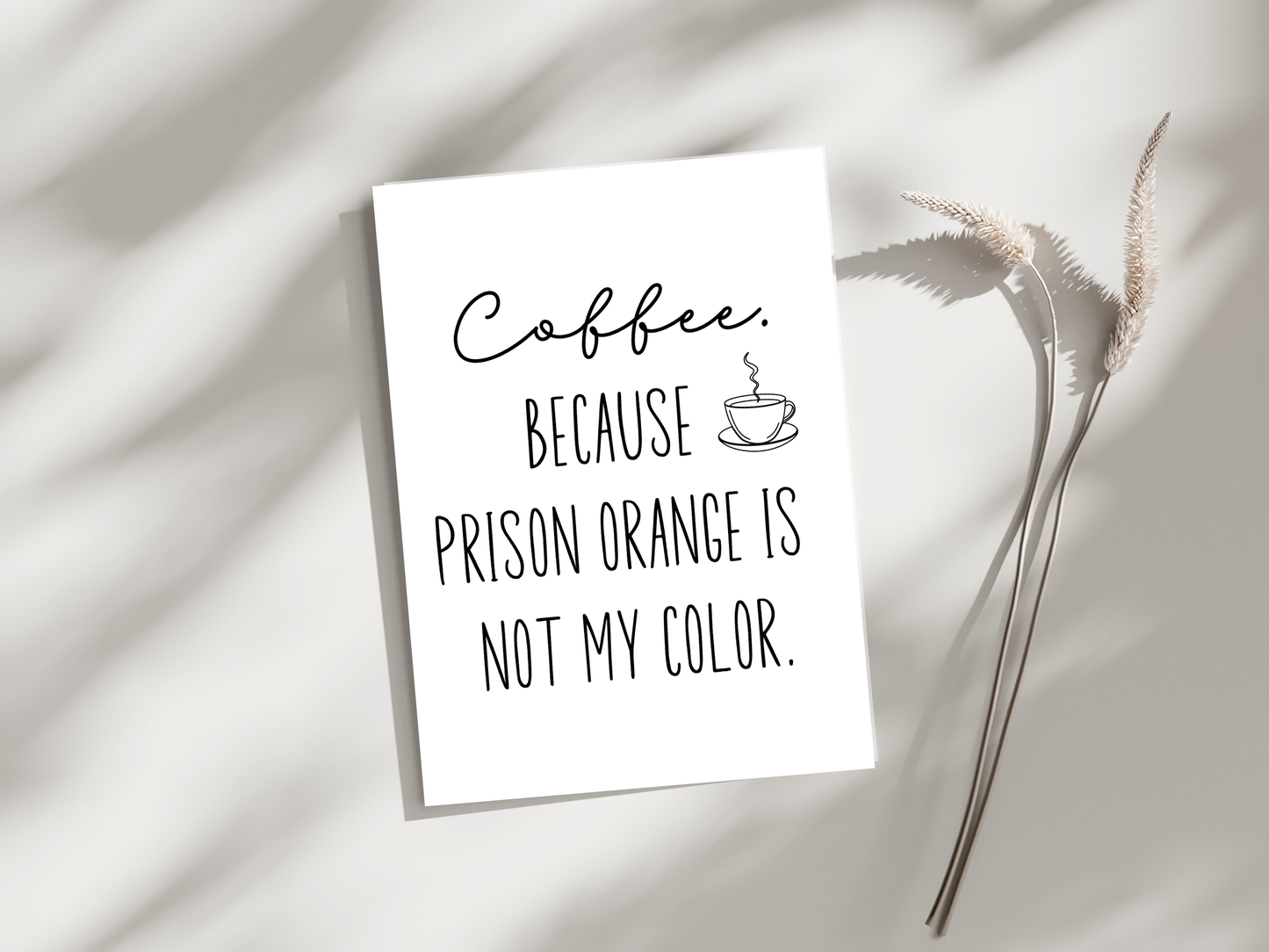Coffee Because Prison Orange Printable Wall Art