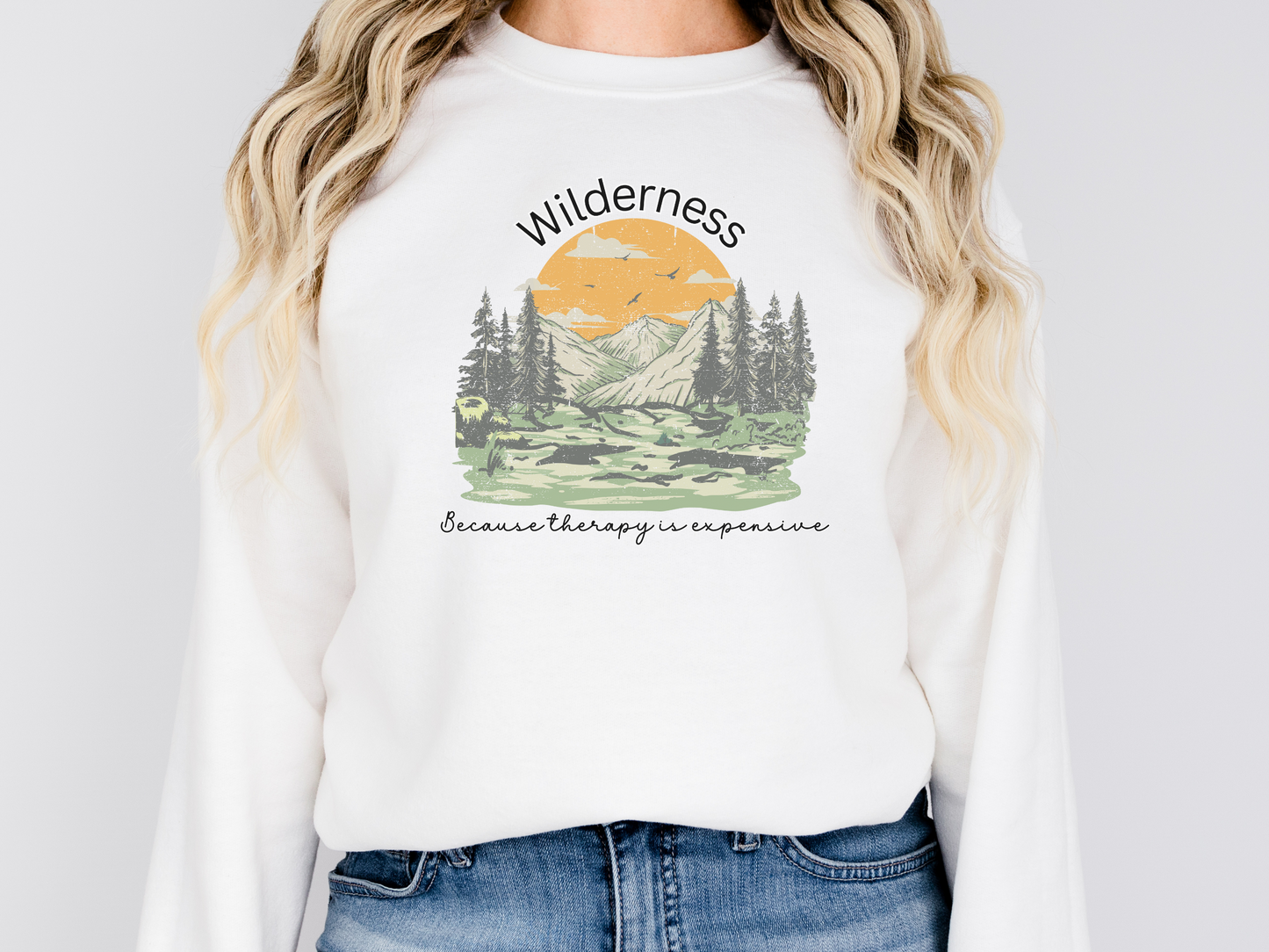 Wilderness, Because Therapy is Expensive Pullover Crewneck Sweatshirt