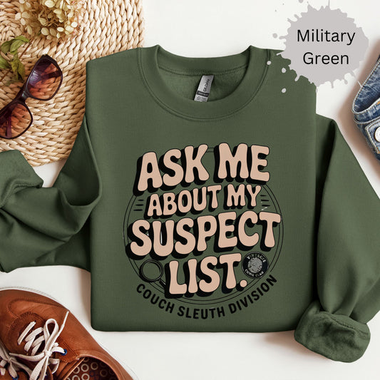 Ask Me About My Suspect List Crewneck