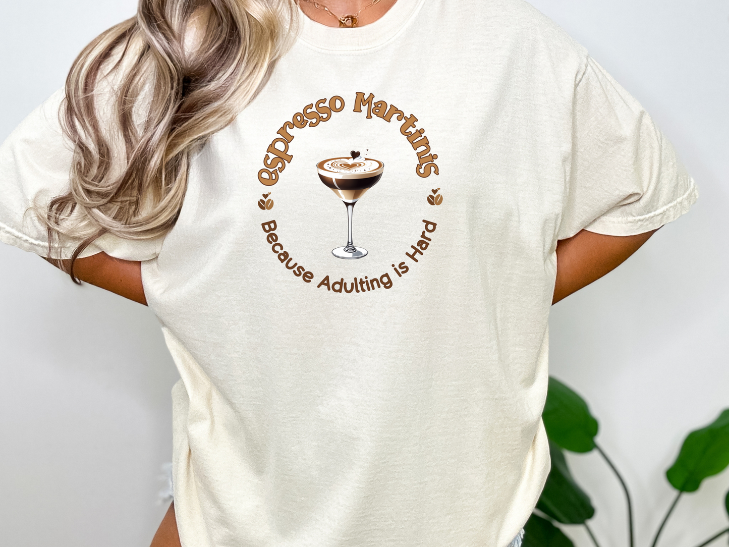 Espresso Martinis Because Adulting is Hard Comfort Colors Crewneck Tshirt