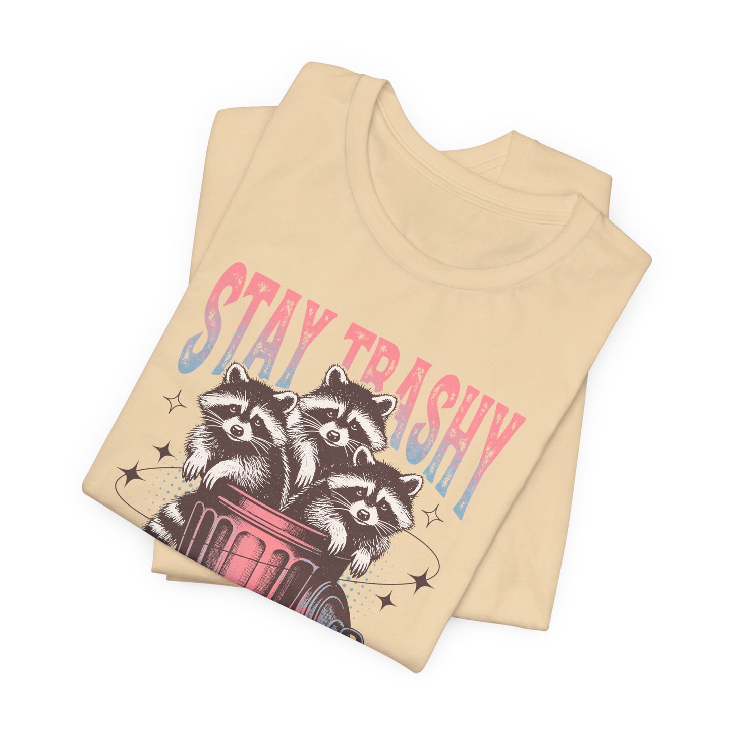 Stay Trashy Racoon T-Shirt