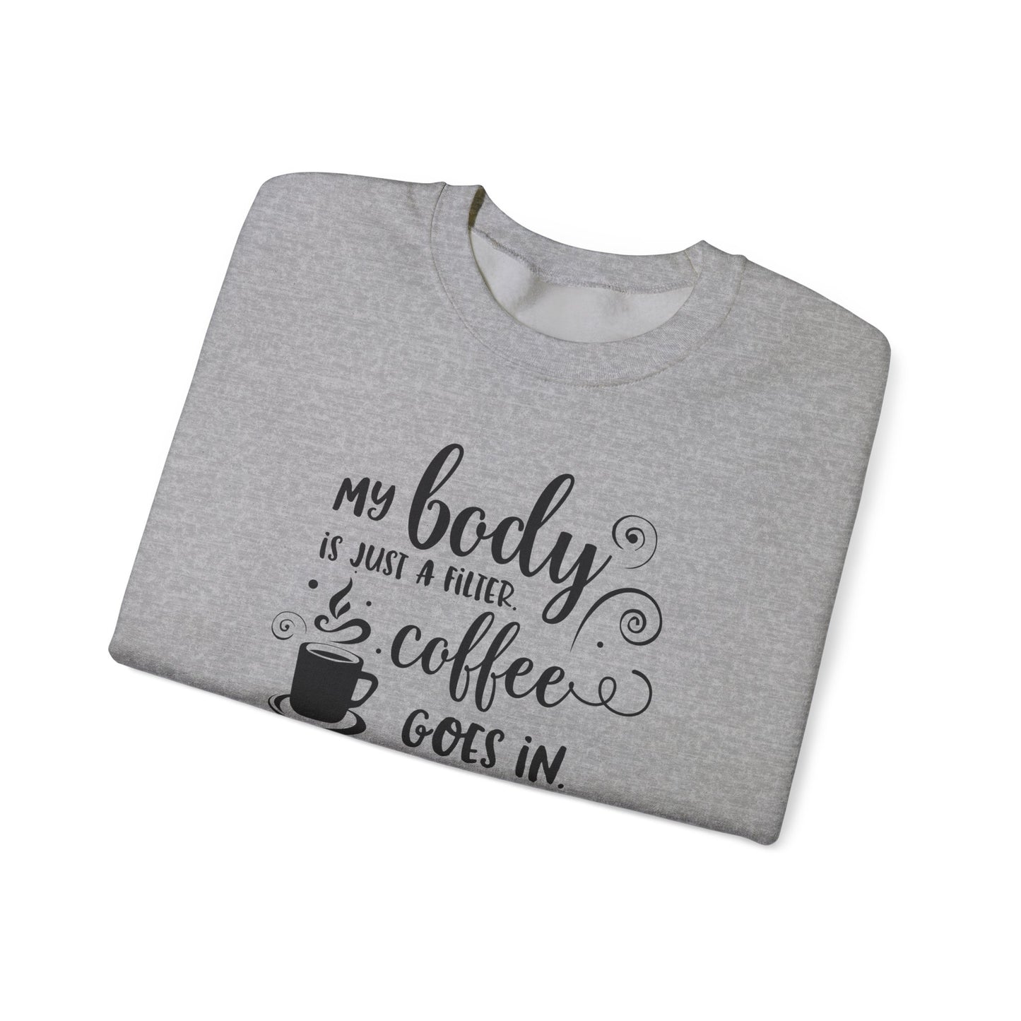 Caffeine In Sarcasm Out Crewneck Sweatshirt