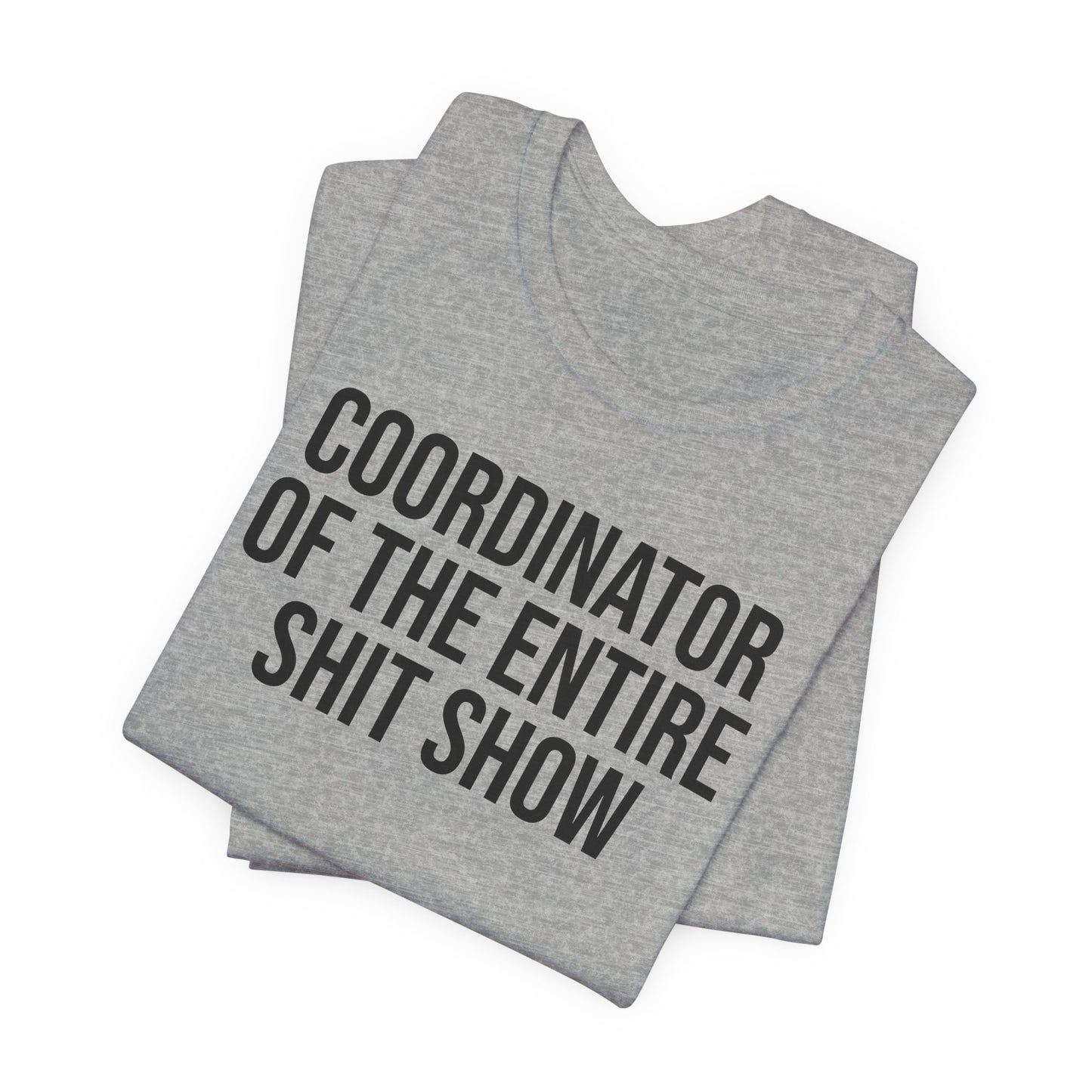 Entire Shit Show Coordinator T-Shirt