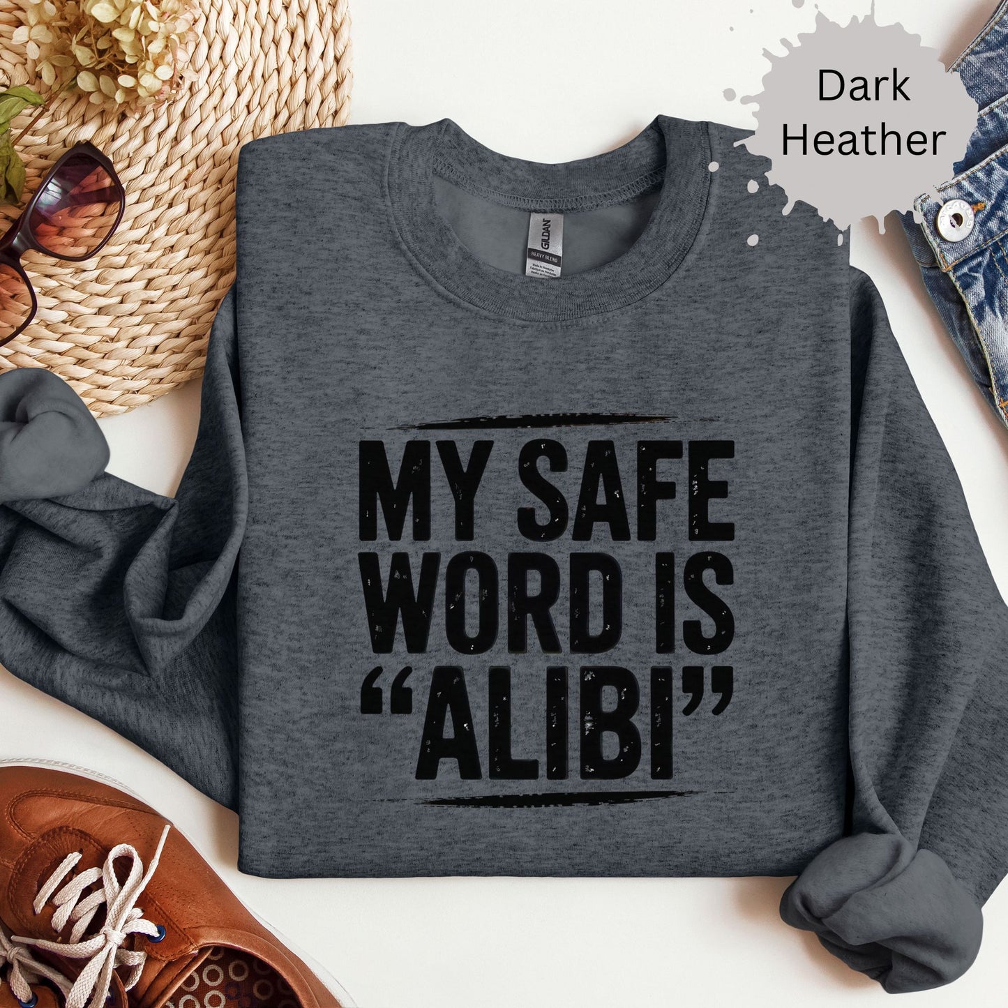 My Safe Word is Alibi Sweatshirt