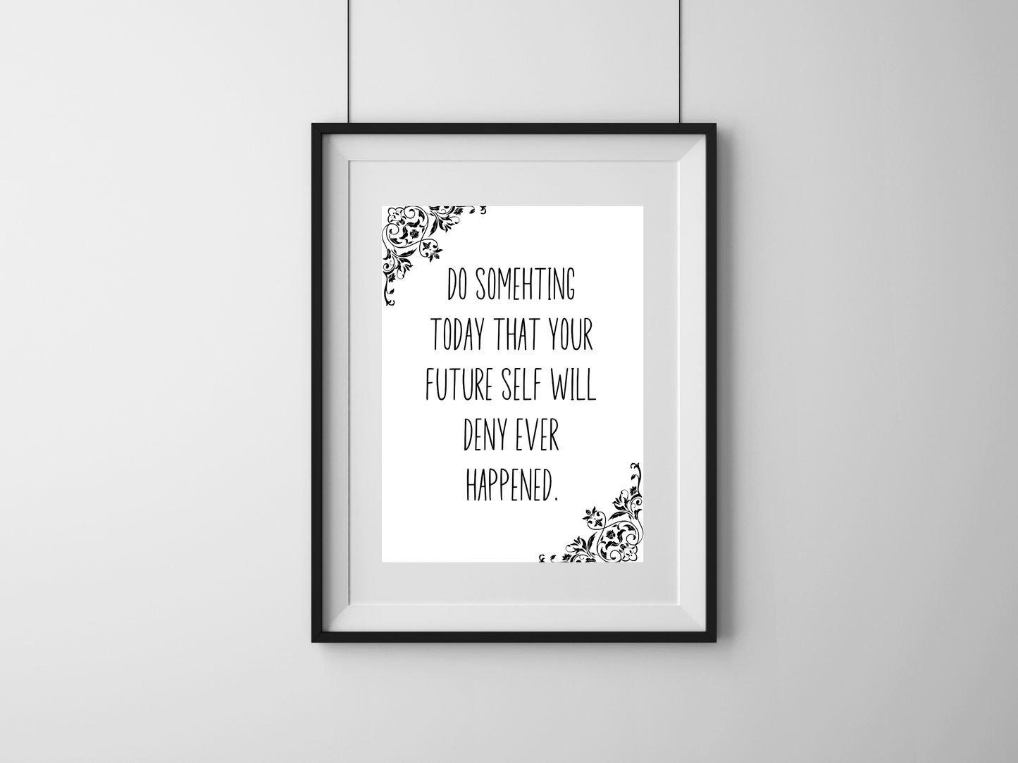 Future Self Will Deny It Printable Wall Art