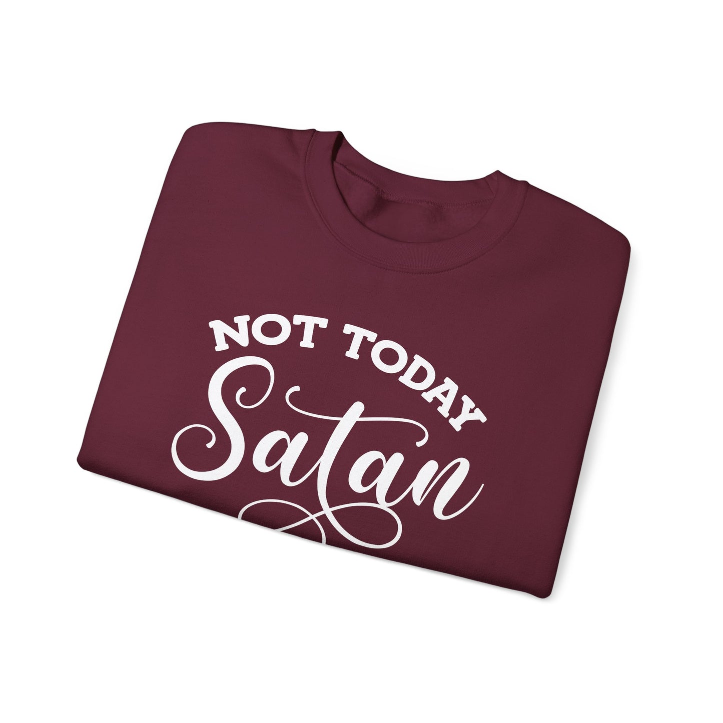 Not Today Satan Crewneck Sweatshirt