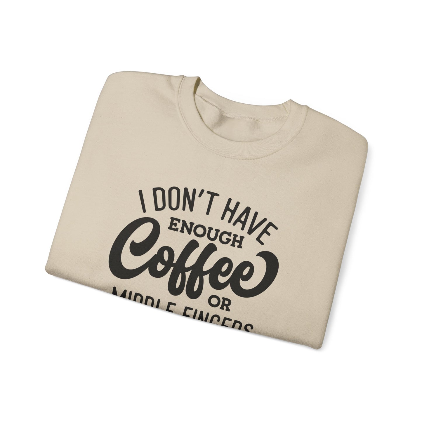 Not Enough Coffee Or Patience Crewneck Sweatshirt