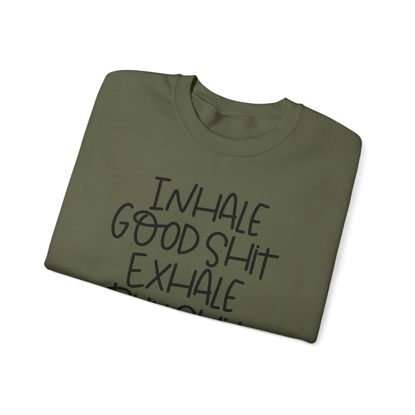 Inhale the Good Shit Crewneck Sweatshirt