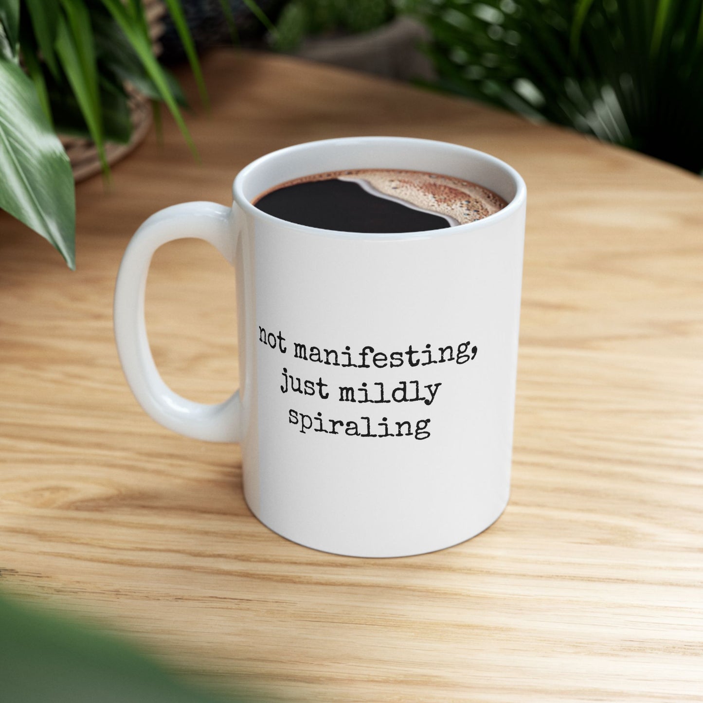 Not Manifesting Mug