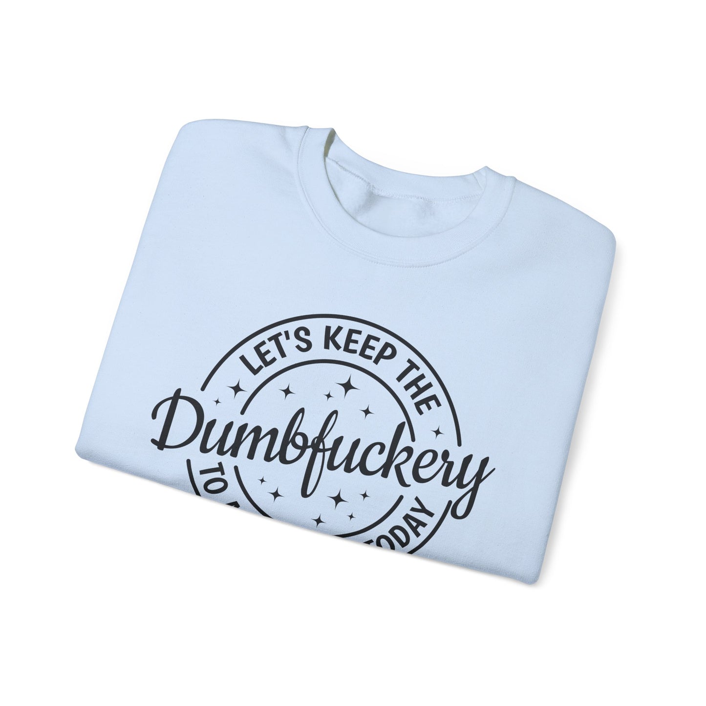 Dumbfuckery Free Zone Crewneck Sweatshirt