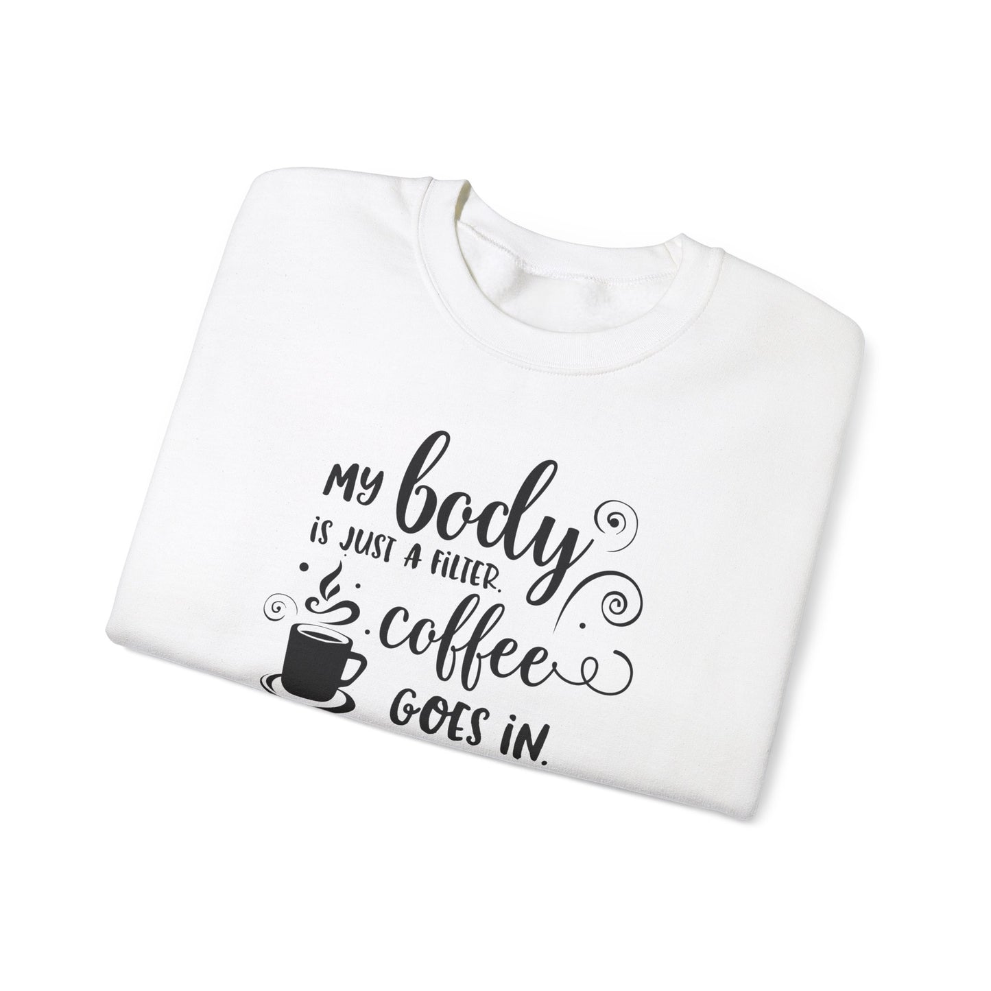 Caffeine In Sarcasm Out Crewneck Sweatshirt