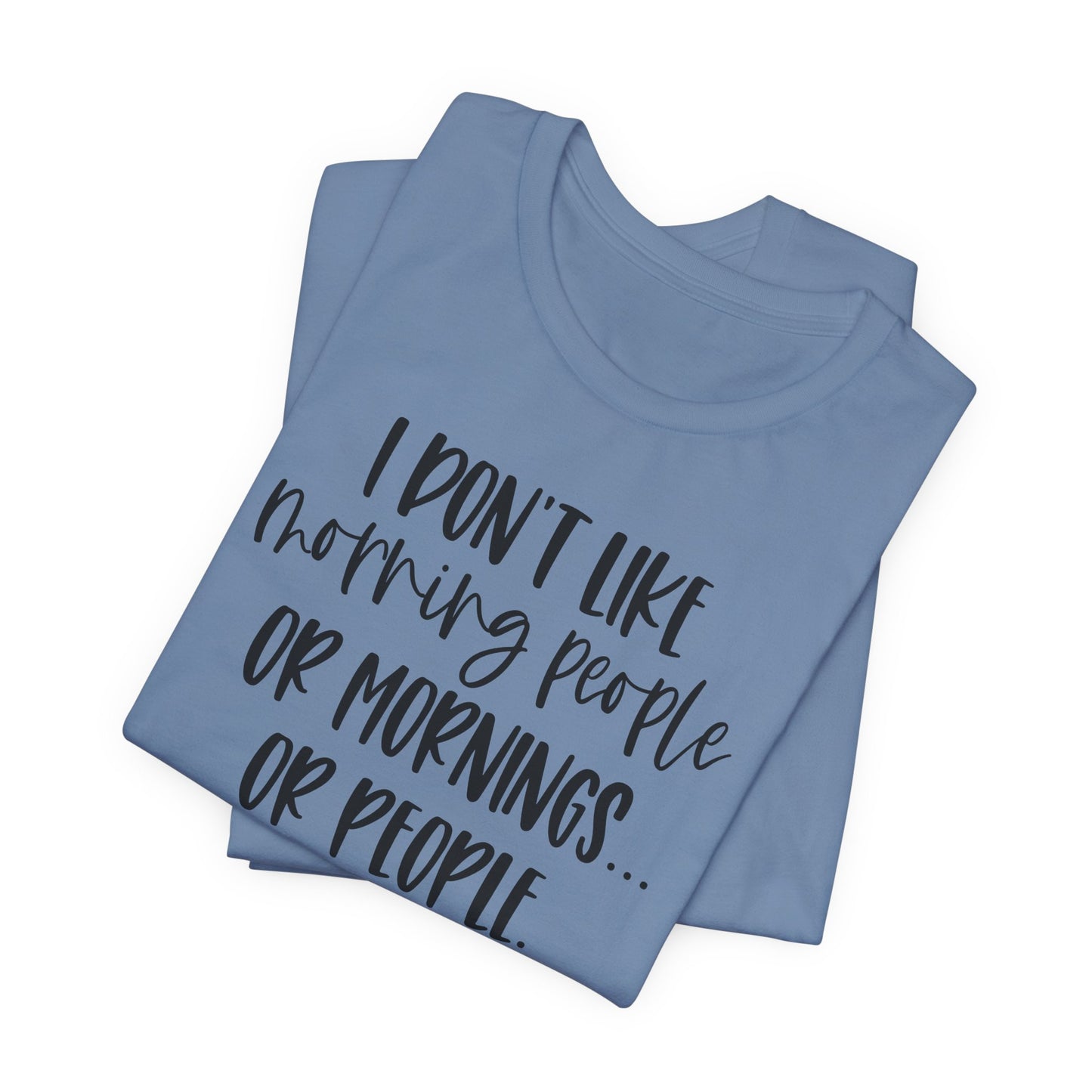 Don't Like Morning People T-Shirt